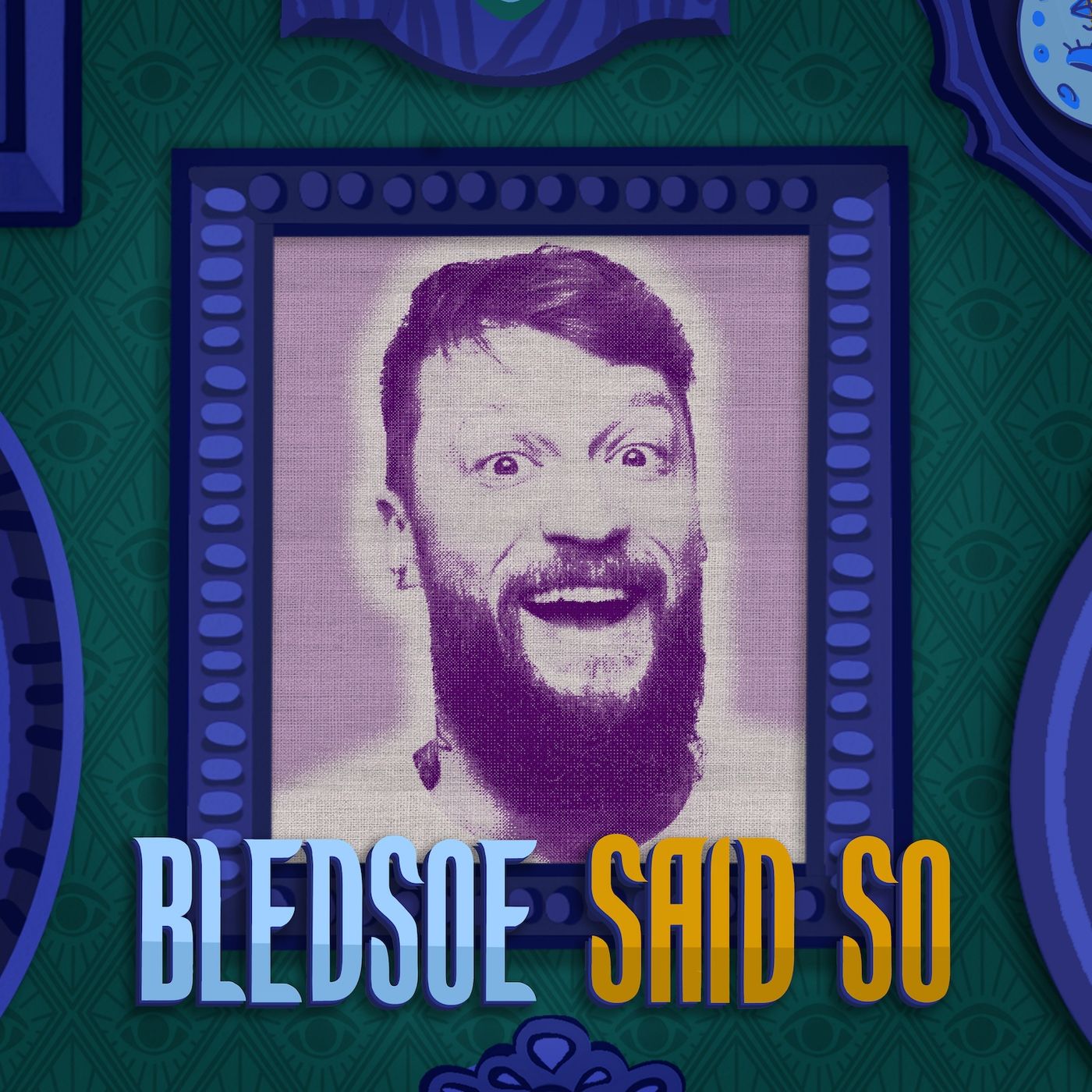 Bledsoe Said So