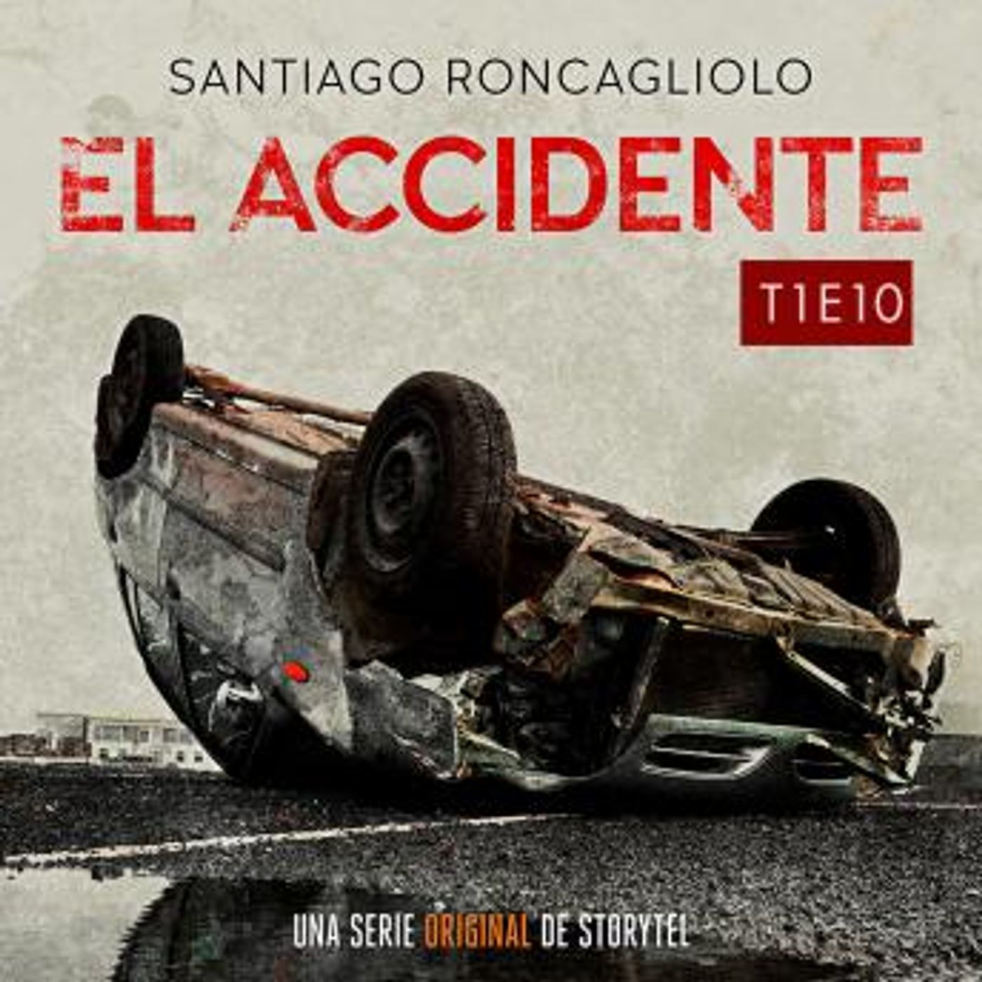 [Spanish] - El accidente T01E10 by Santiago Roncagliolo episode artwork