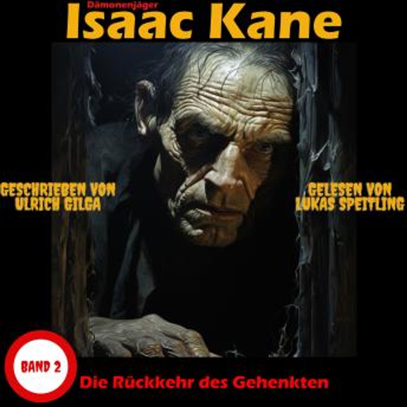 [German] - Die Rückkehr des Gehenkten: Dämonenjäger Isaac Kane Band 2: Dämonenjäger Isaac Kane Band 2 by Ulrich Gilga episode artwork