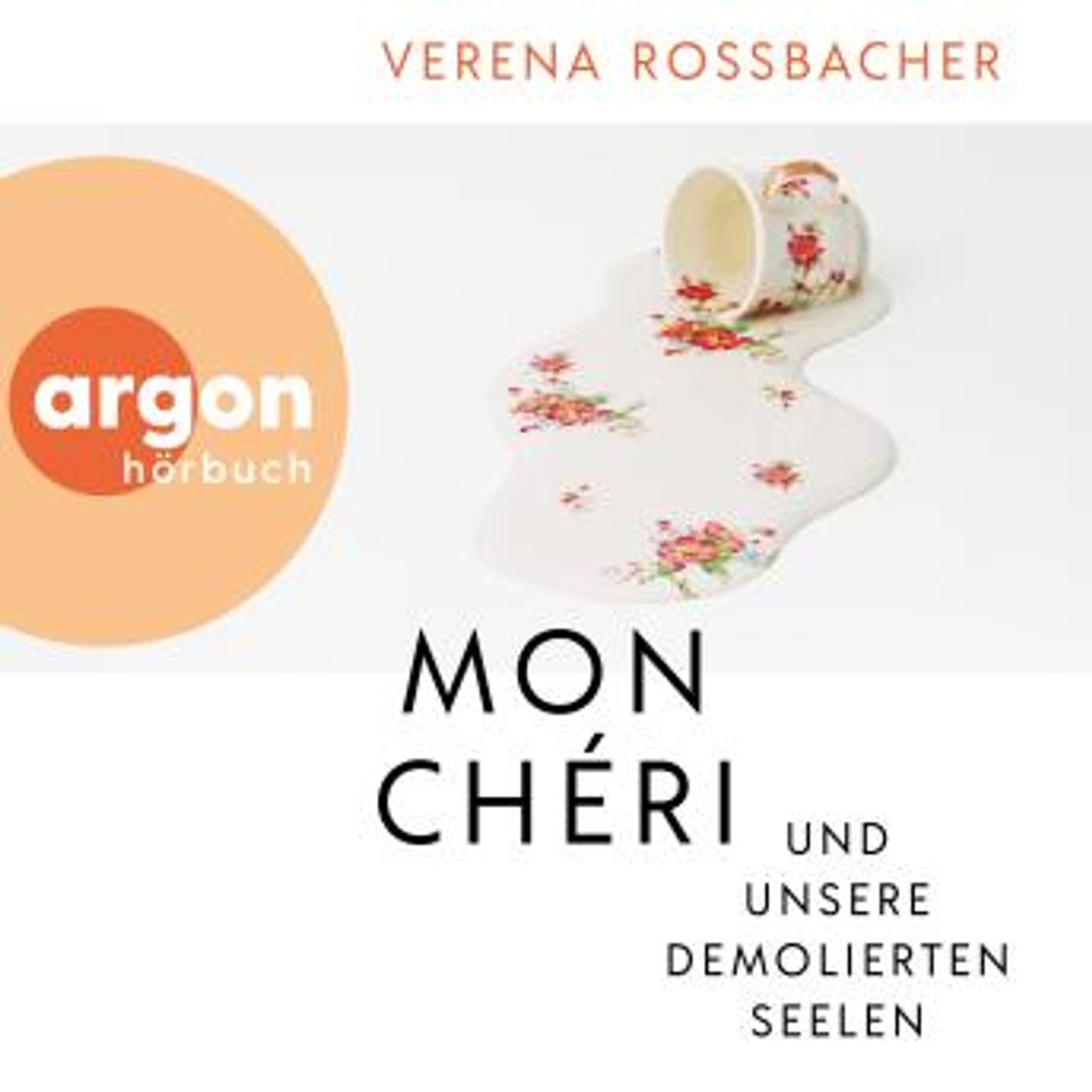 [German] - Mon Chéri und unsere demolierten Seelen (Ungekürzte Autorinnenlesung) by Verena Roßbacher episode artwork