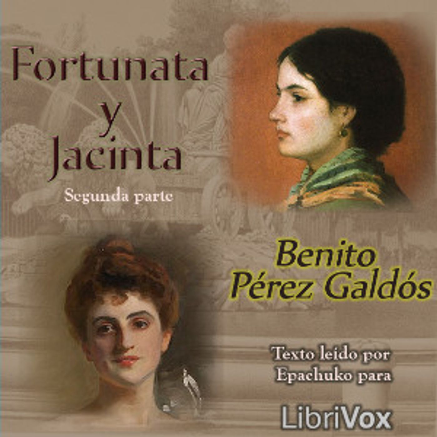Fortunata y Jacinta: dos historias de casadas (Segunda Parte) by Benito Pérez Galdós (1843 - 1920)