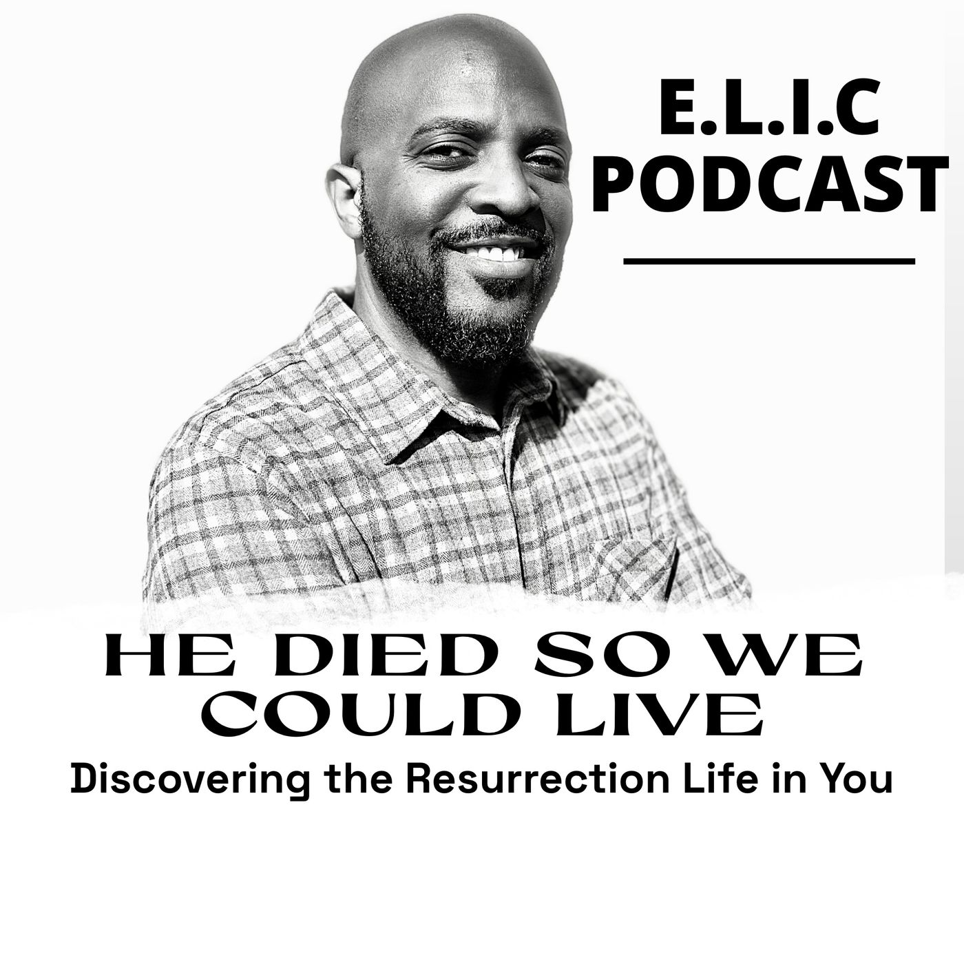 #29 He Died So We Could Live – Discovering the Resurrection Life in You