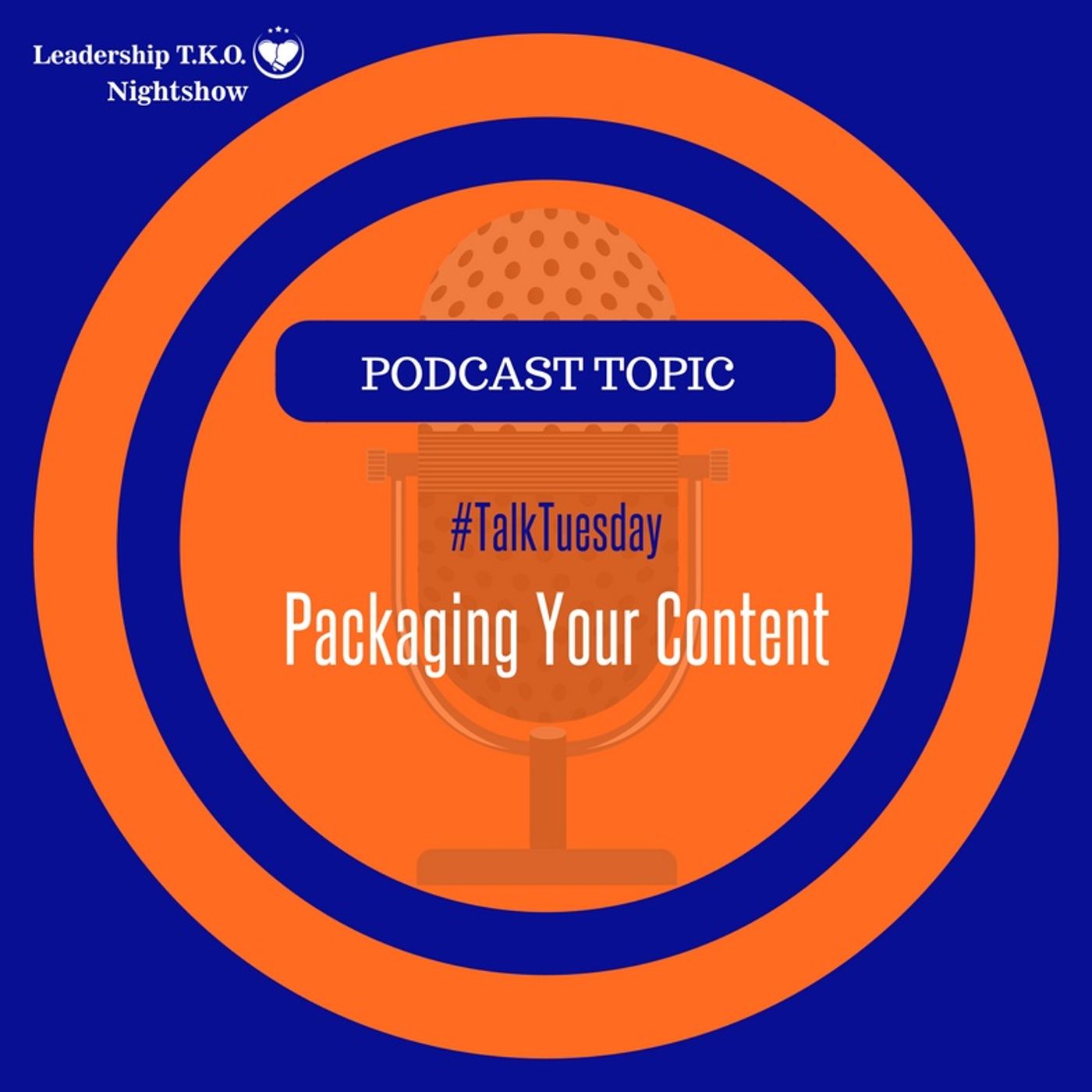 Talk Tuesday - Packaging Your Content | Lakeisha McKnight episode artwork