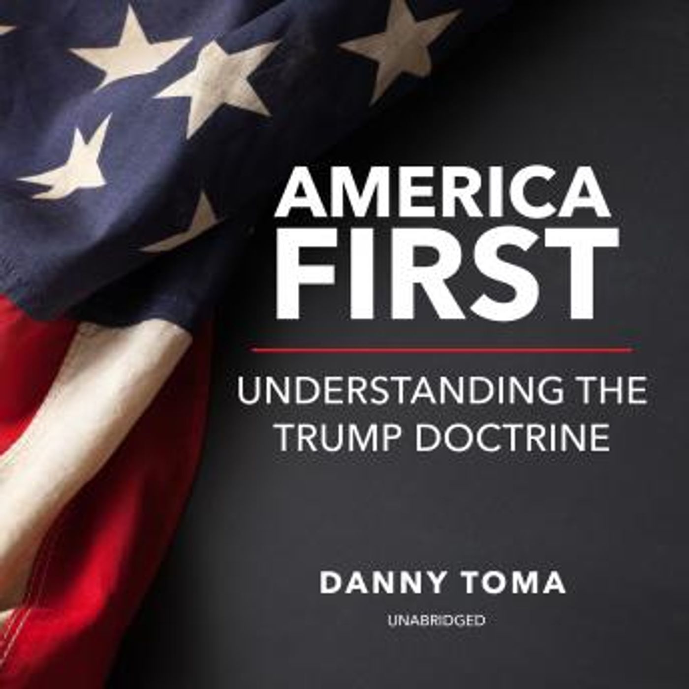 America First: Understanding the Trump Doctrine by Danny Toma episode artwork