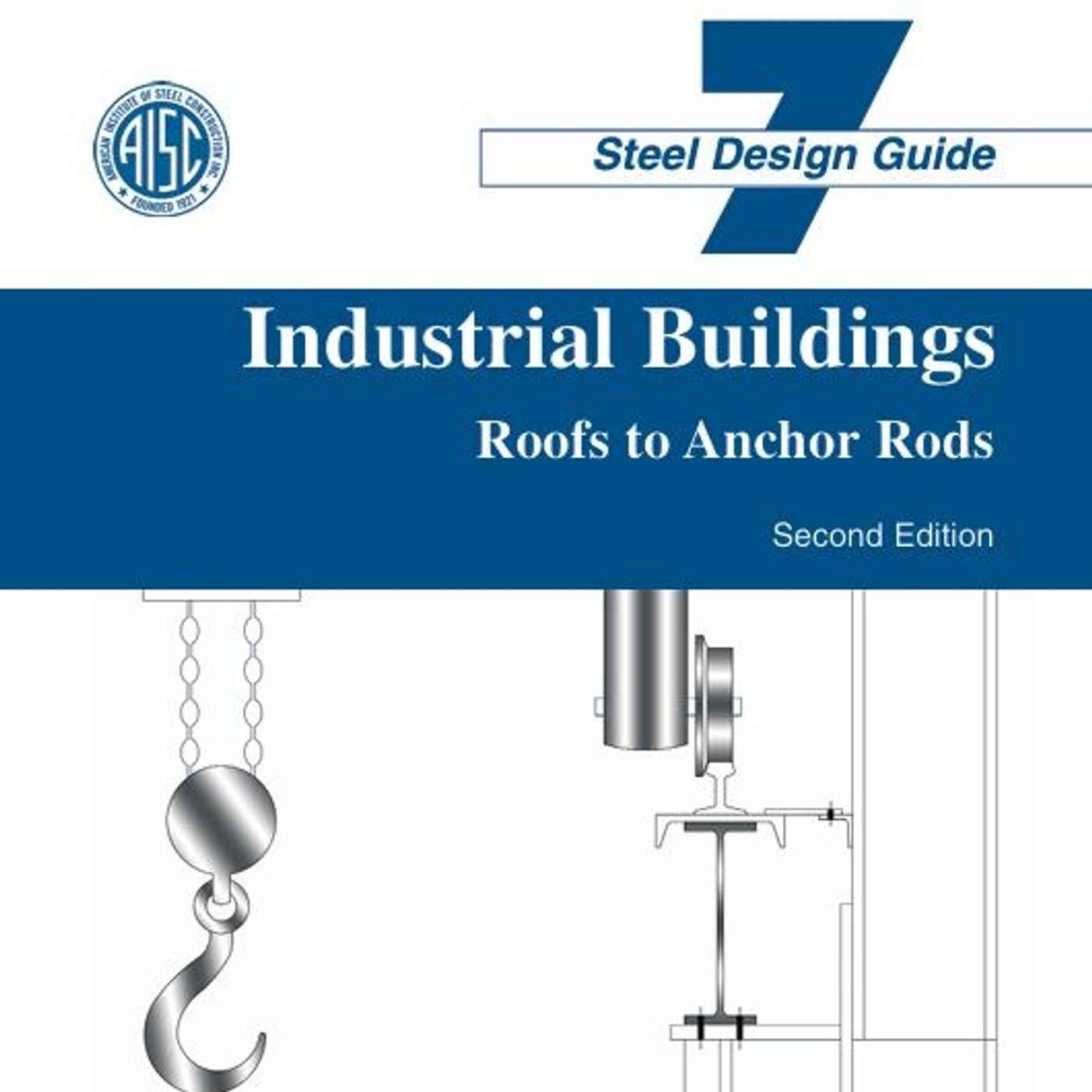 Steel Design Guide: Industrial Buildings Roofs to Anchor Rods