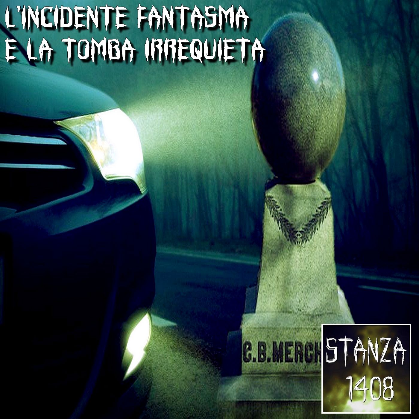 L'INCIDENTE FANTASMA E LA TOMBA IRREQUIETA (Stanza 1408 Podcast) episode artwork