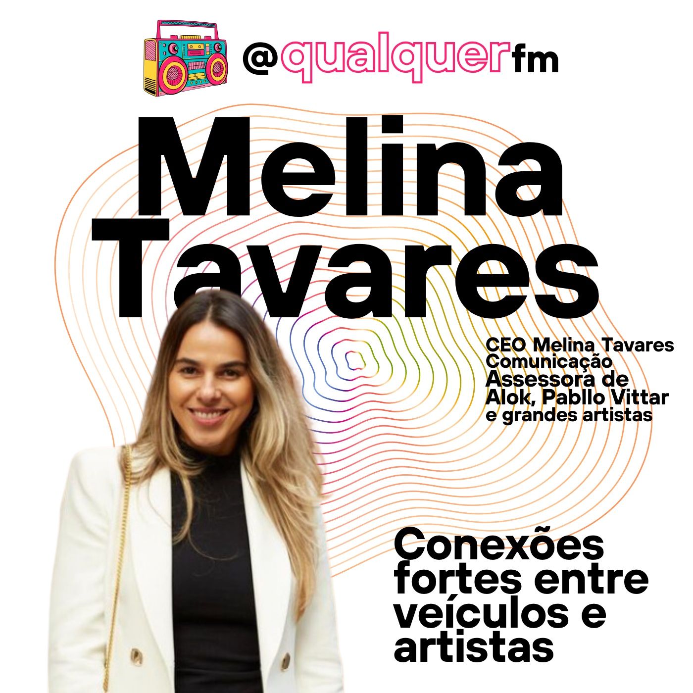 MELINA TAVARES: conexões fortes entre artistas e veículos