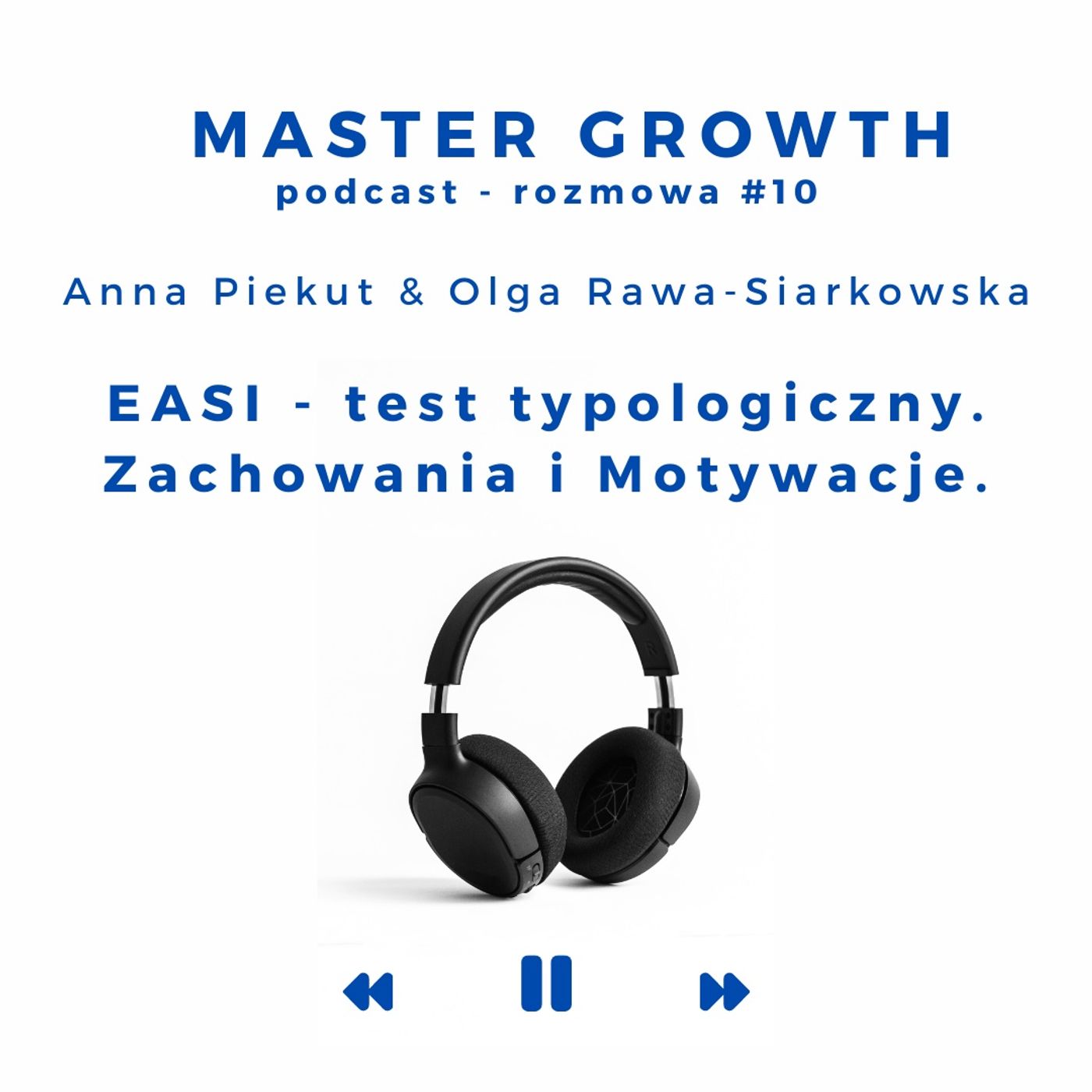 Master Growth #1.10 - EASI - Test typologiczny. Zachowania i motywacje. Master Growth #1.10 - EASI - Test typologiczny. Zachowania i motywacje.