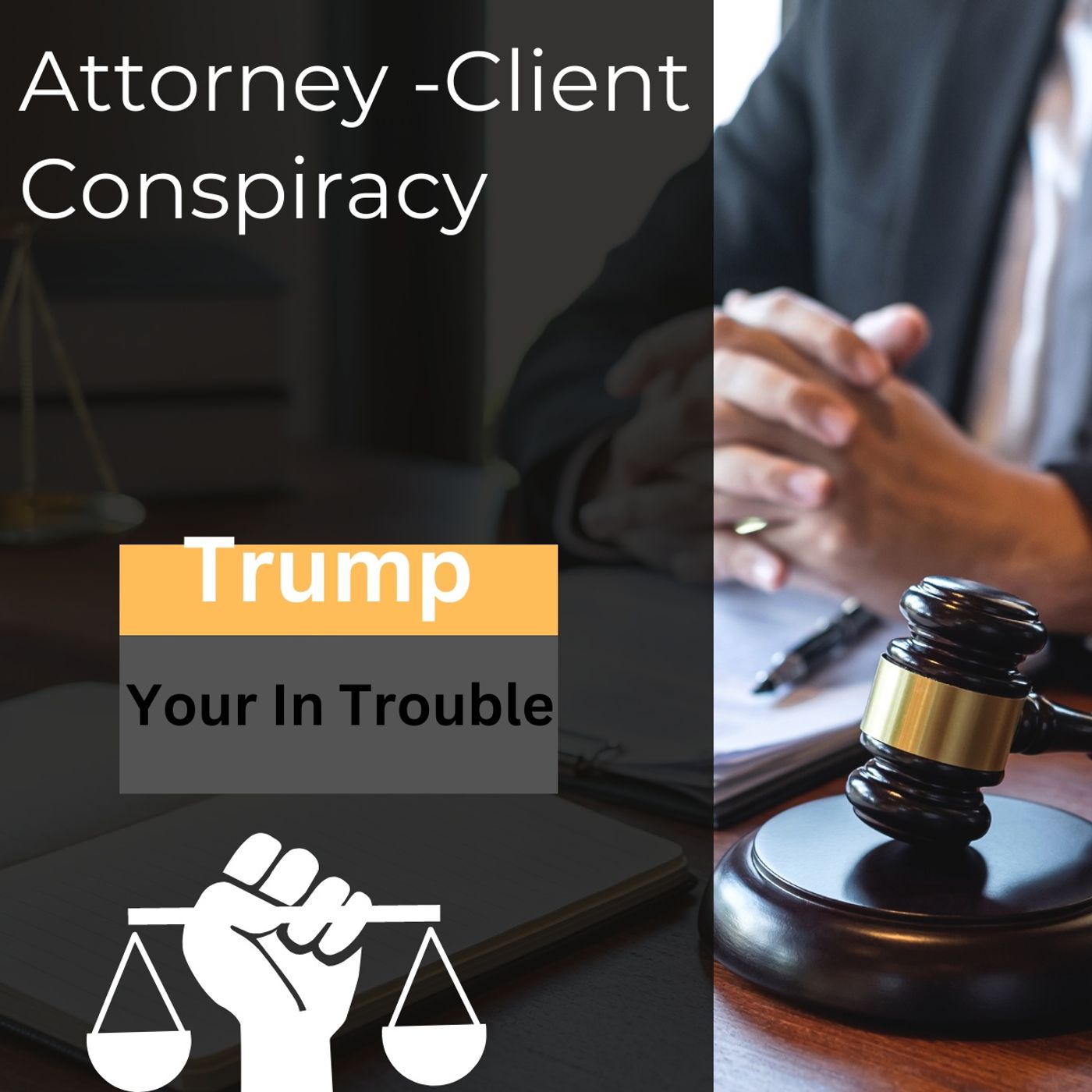 Attorney-Client Conspiracy