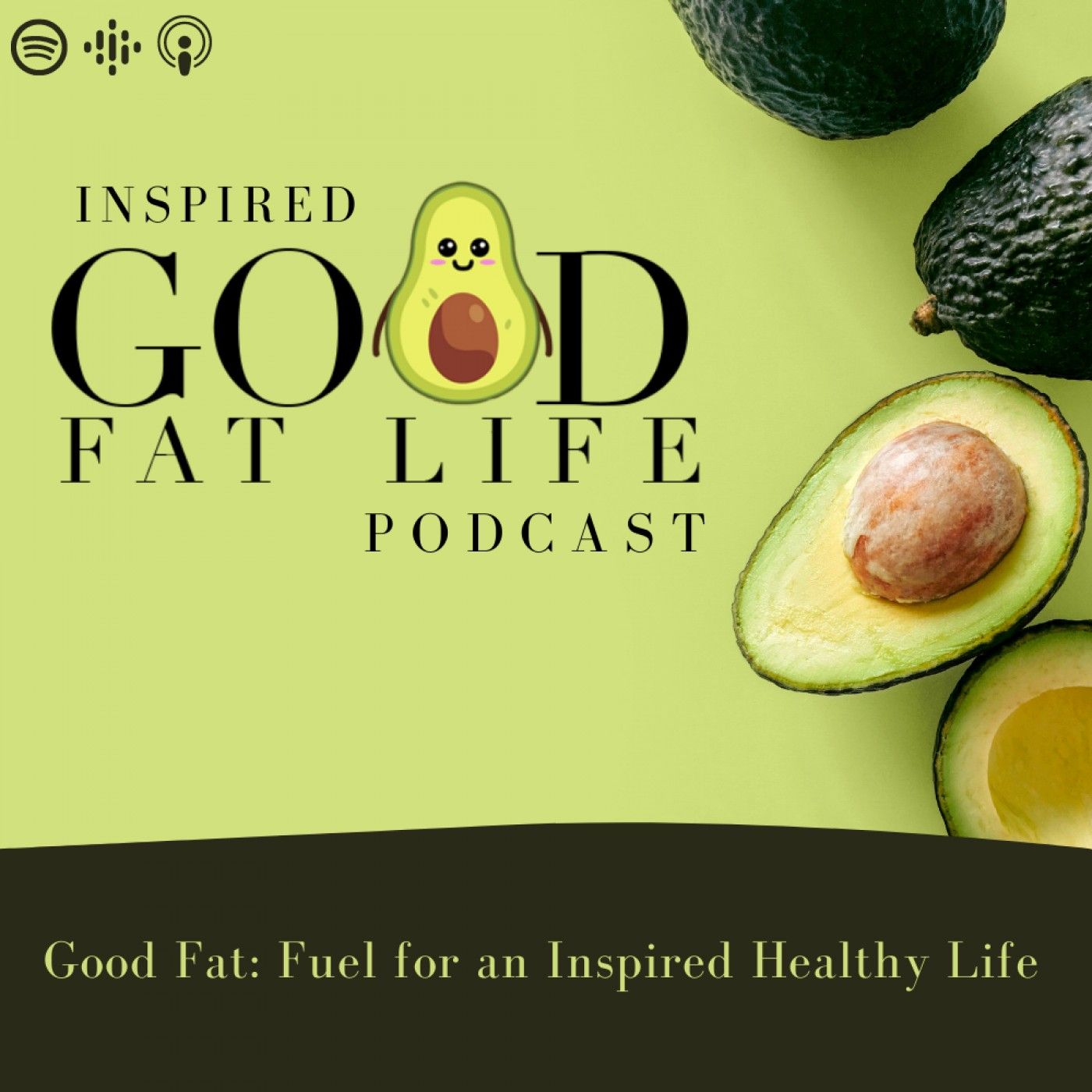 Inspired Good Fat Life Podcast