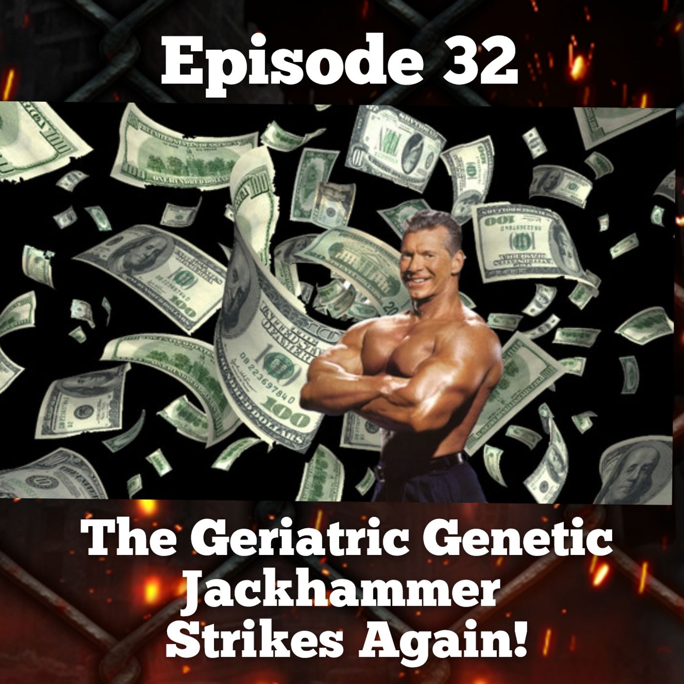 Episode 32 : The Geriatric Genetic Jackhammer Strikes Again!