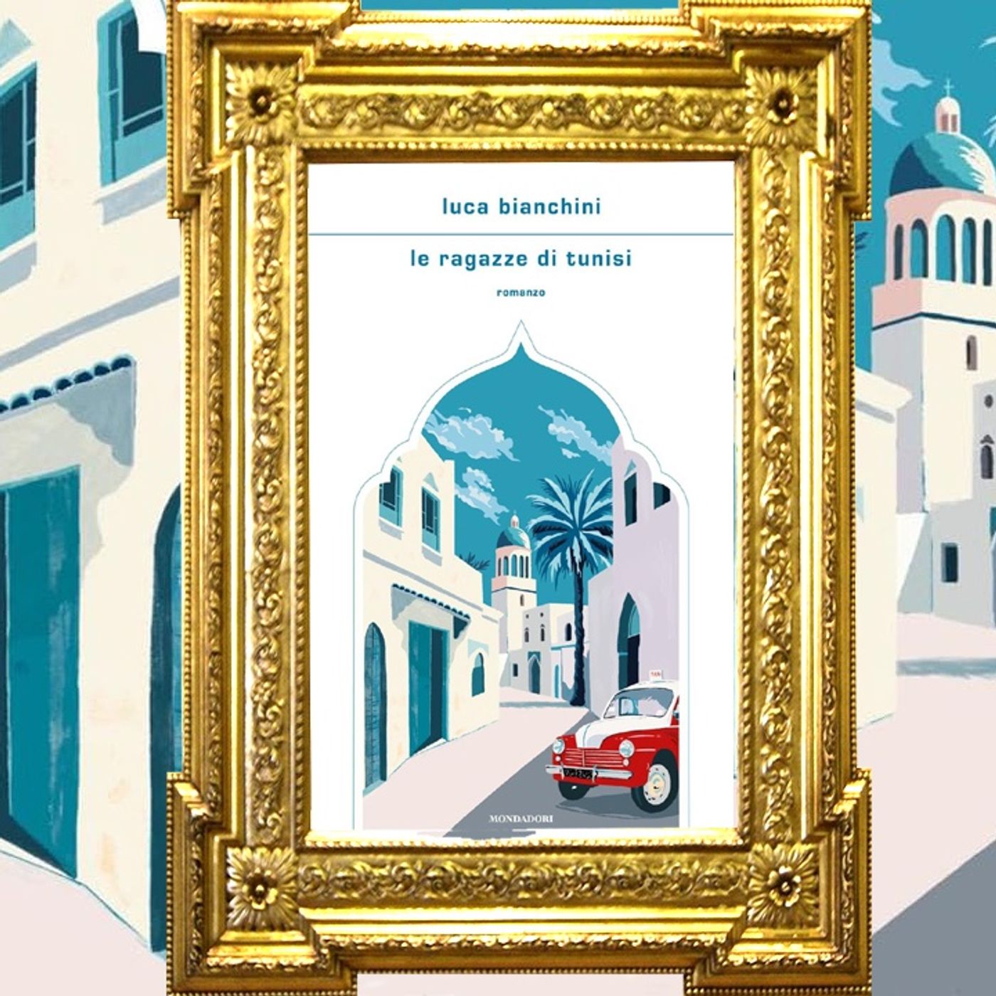 Luca Bianchini: "Le ragazze di Tunisi"