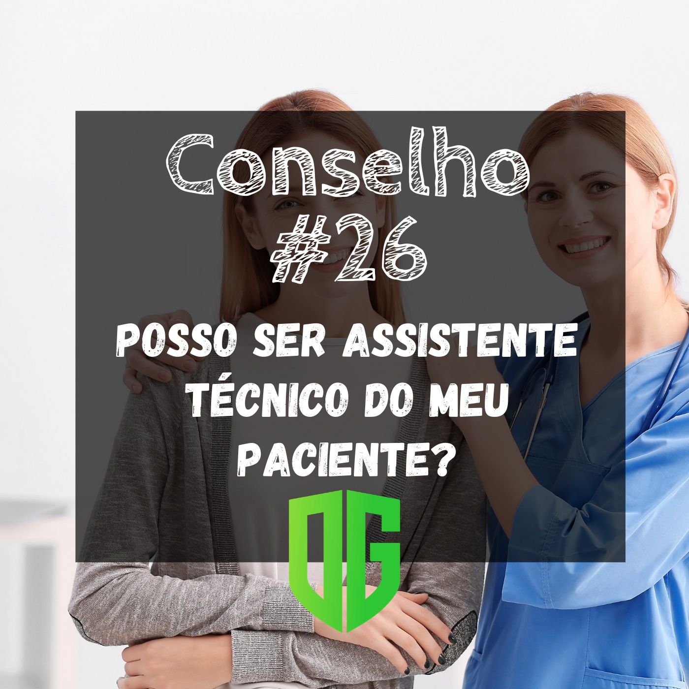 Conselho #26 - Posso ser assistente técnico do meu paciente? episode artwork