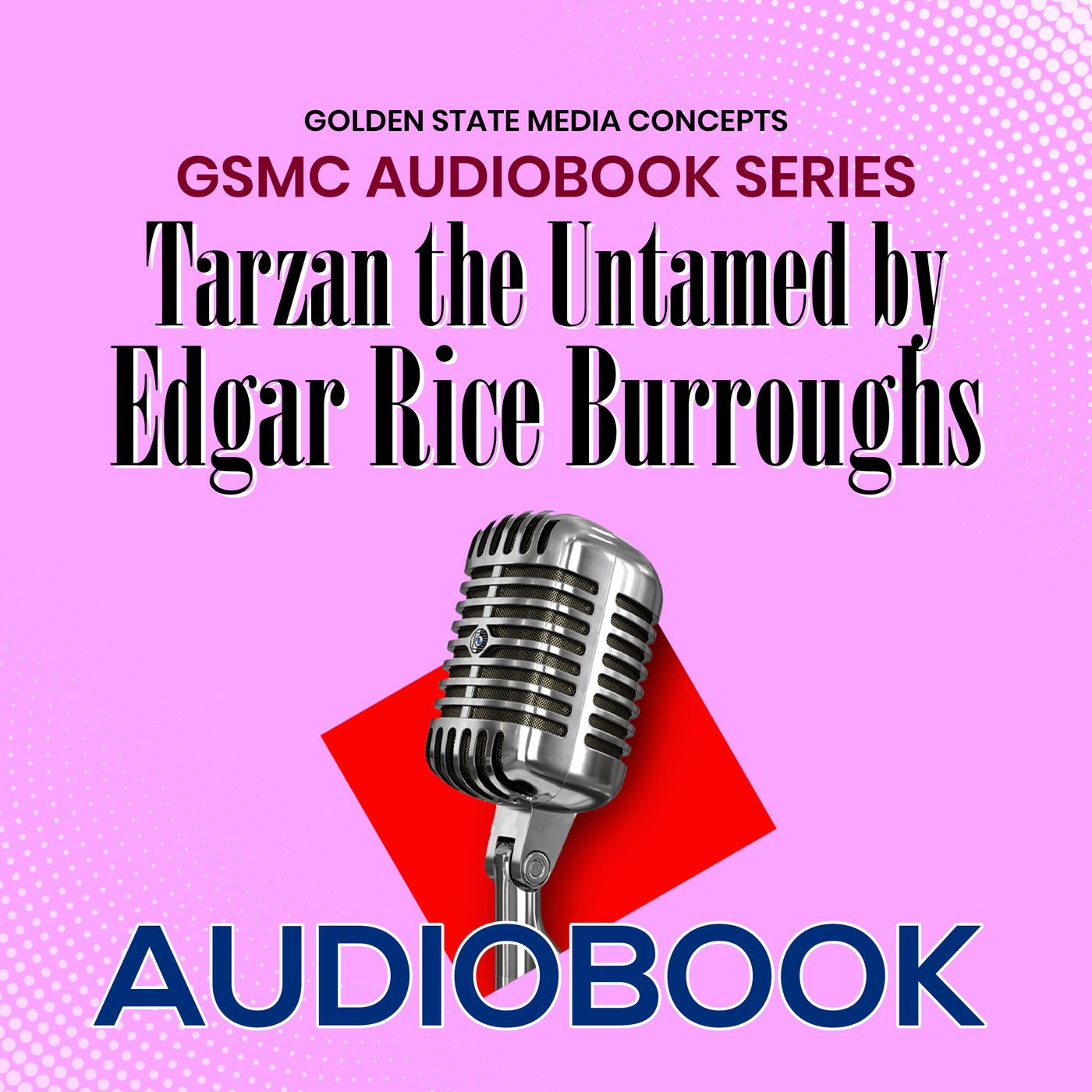 GSMC Audiobook Series: Tarzan the Untamed by Edgar Rice Burroughs podcast artwork