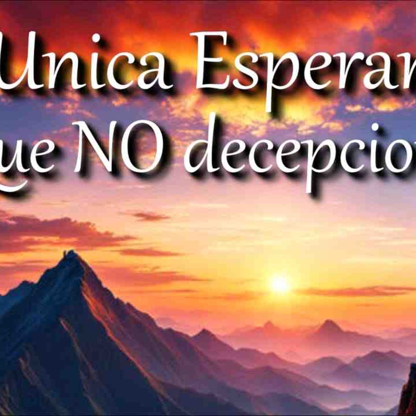 Mensaje de Esperanza que no decepciona _ comienza tu dia con Dios _ reflexion de la Biblia(MP3_160K) episode artwork
