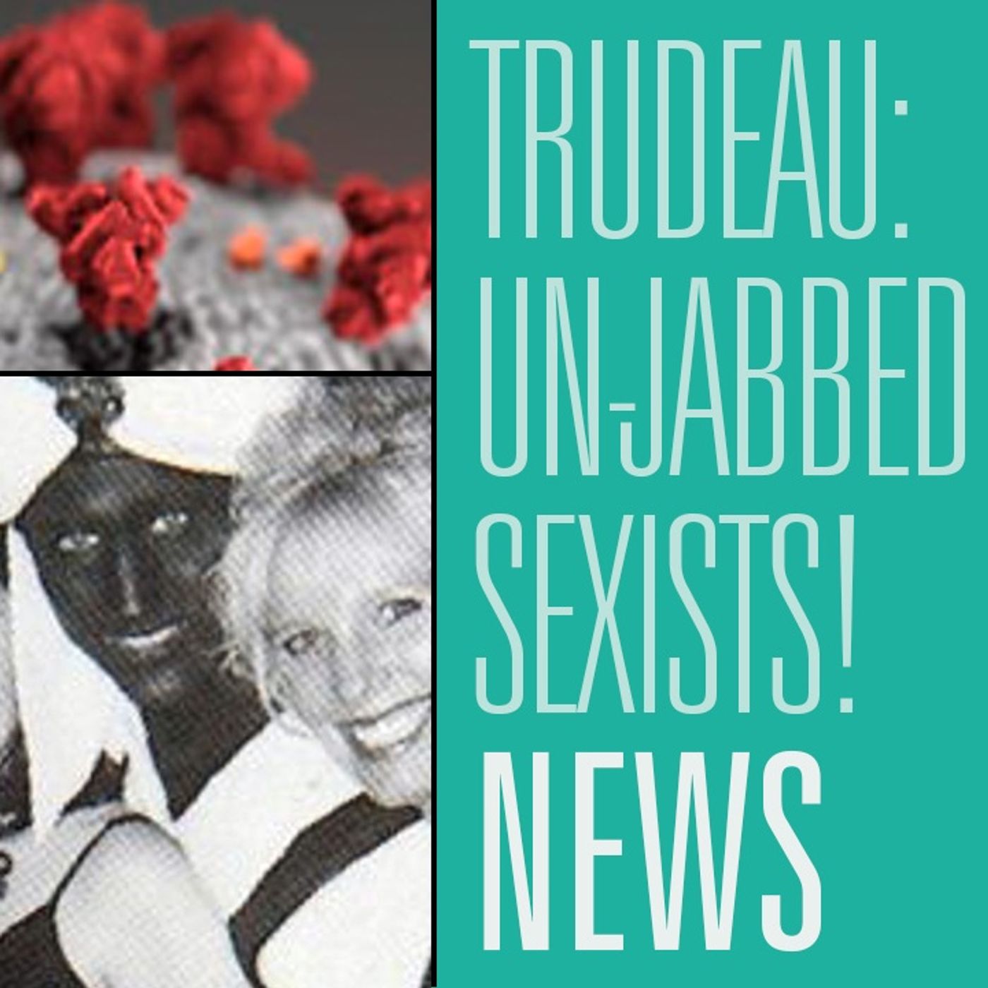 Forget About DRE, Vasectomies in the Name of Love, Trudeau Calls the Unvaxxed Sexist! | HBR News 338