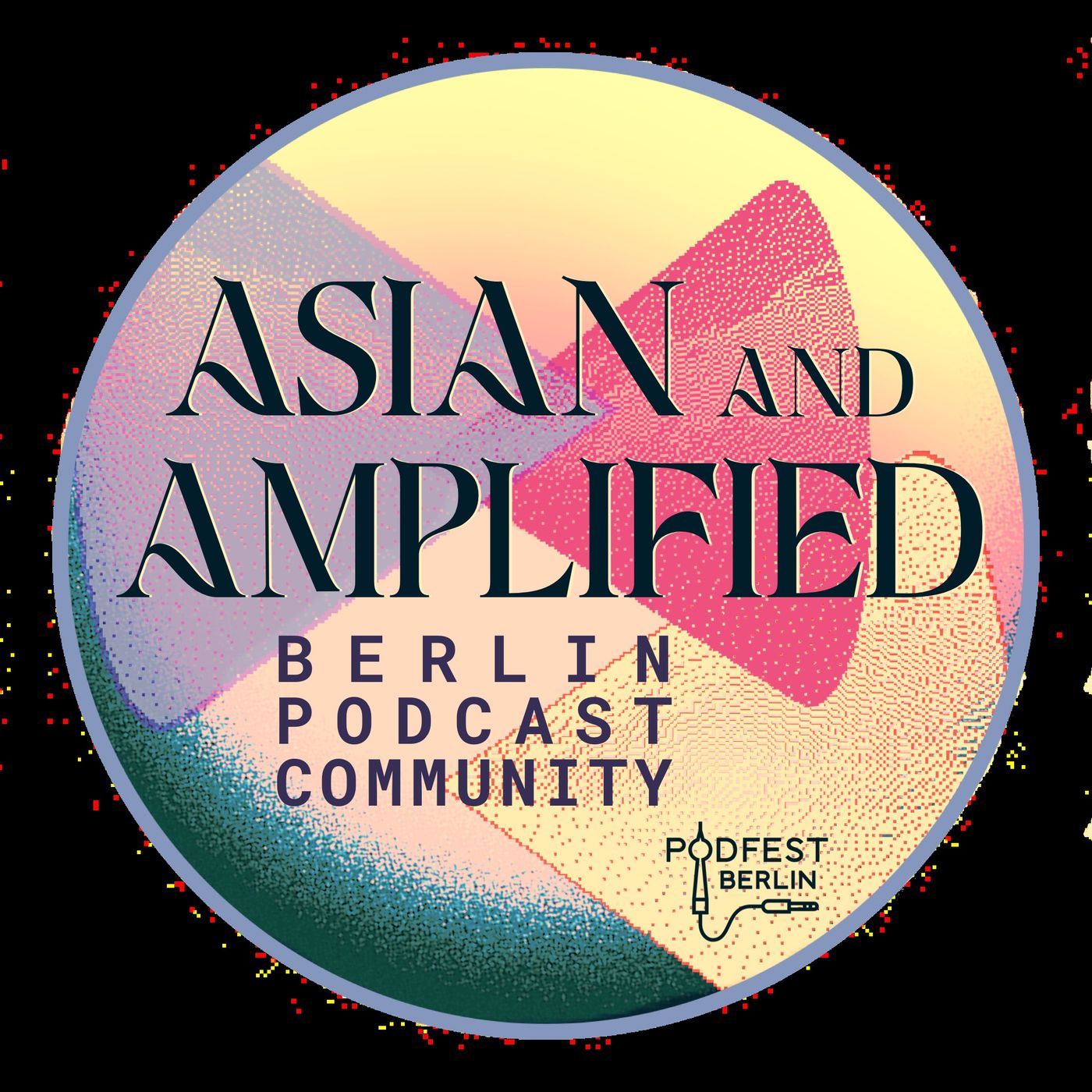 Asian & Amplified Panel Event (Sept 20, 2023), Podfest Berlin