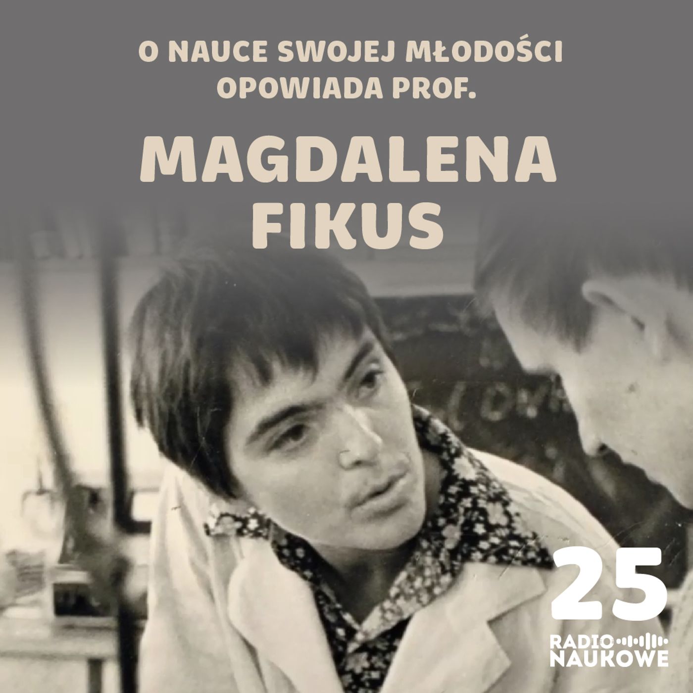 #25 "A Ty wiesz, że geny można przenosić między organizmami?" Magdalena Fikus o nauce swojej młodości