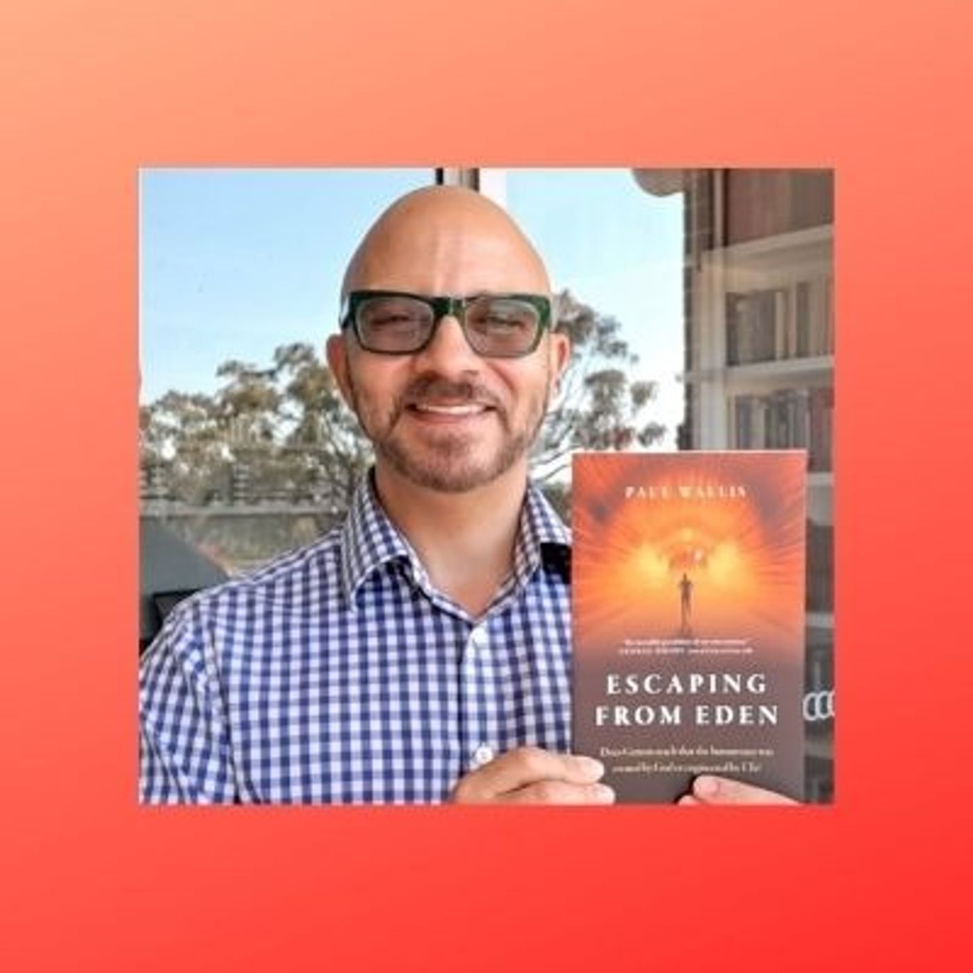 Paul Wallis - Escaping from Eden: Does Genesis Teach that the Human Race was Created by God or Engineered by ETs? episode artwork