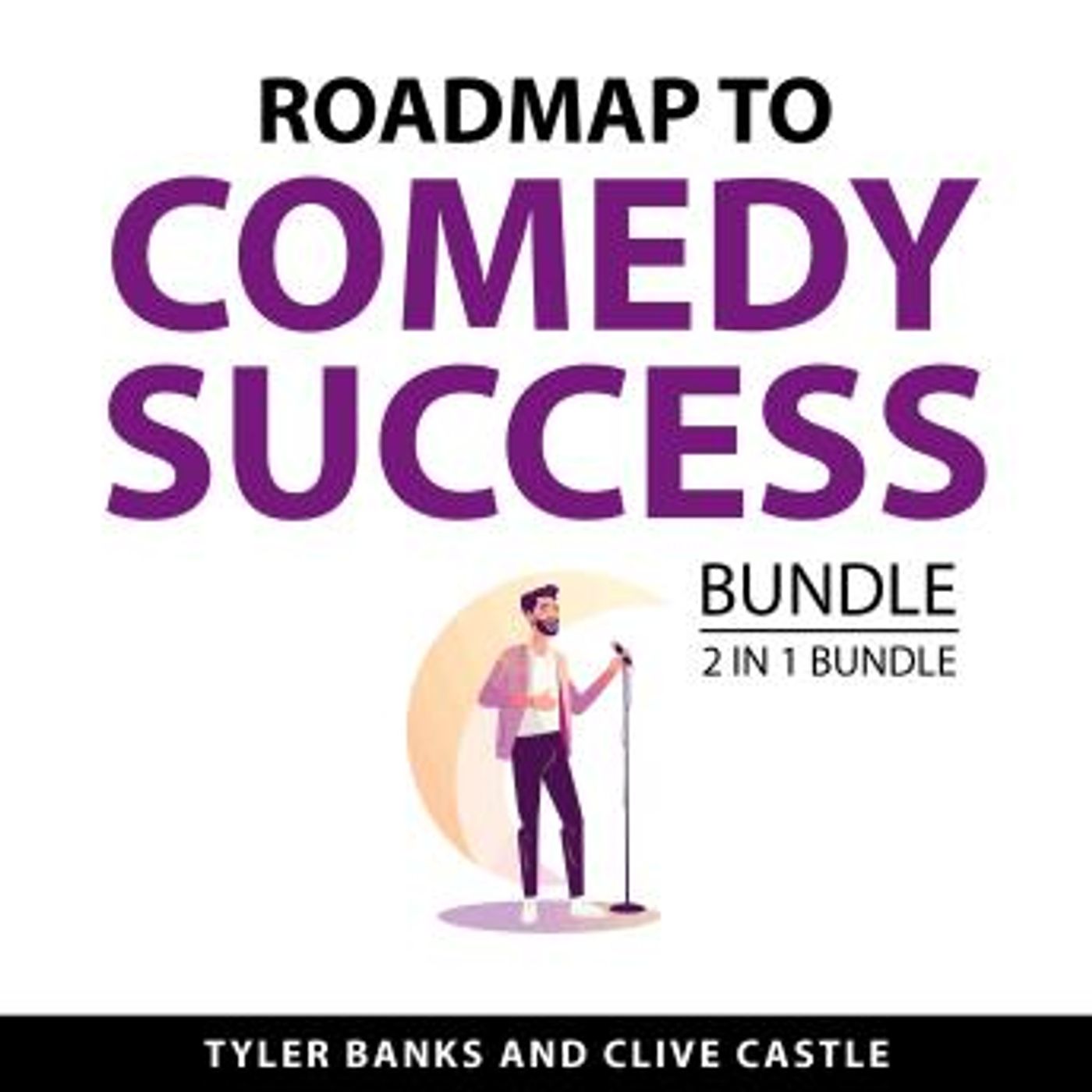 Roadmap to Comedy Success, 2 in 1 Bundle by Clive Castle, Tyler Banks episode artwork