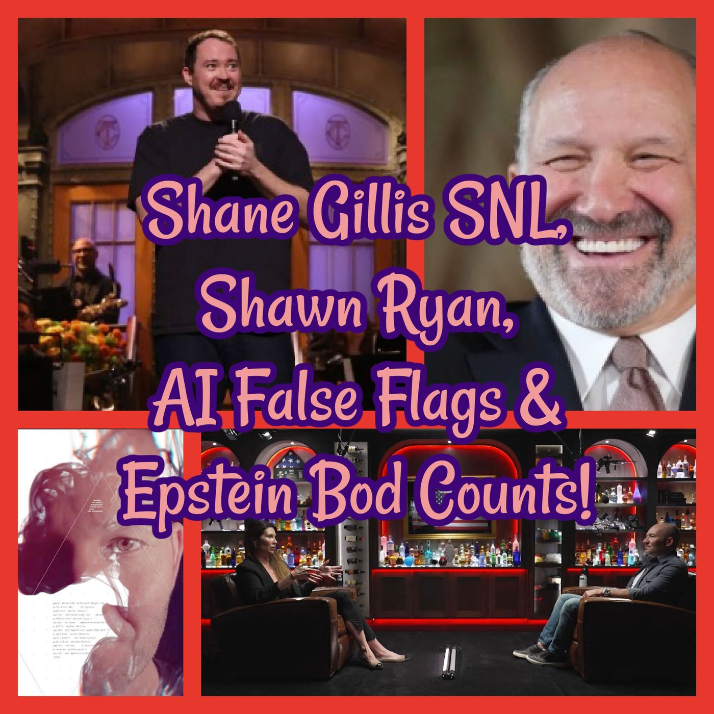 Shane Gillis SNL, Shawn Ryan, AI False Flags & Epstein Body Counts!
