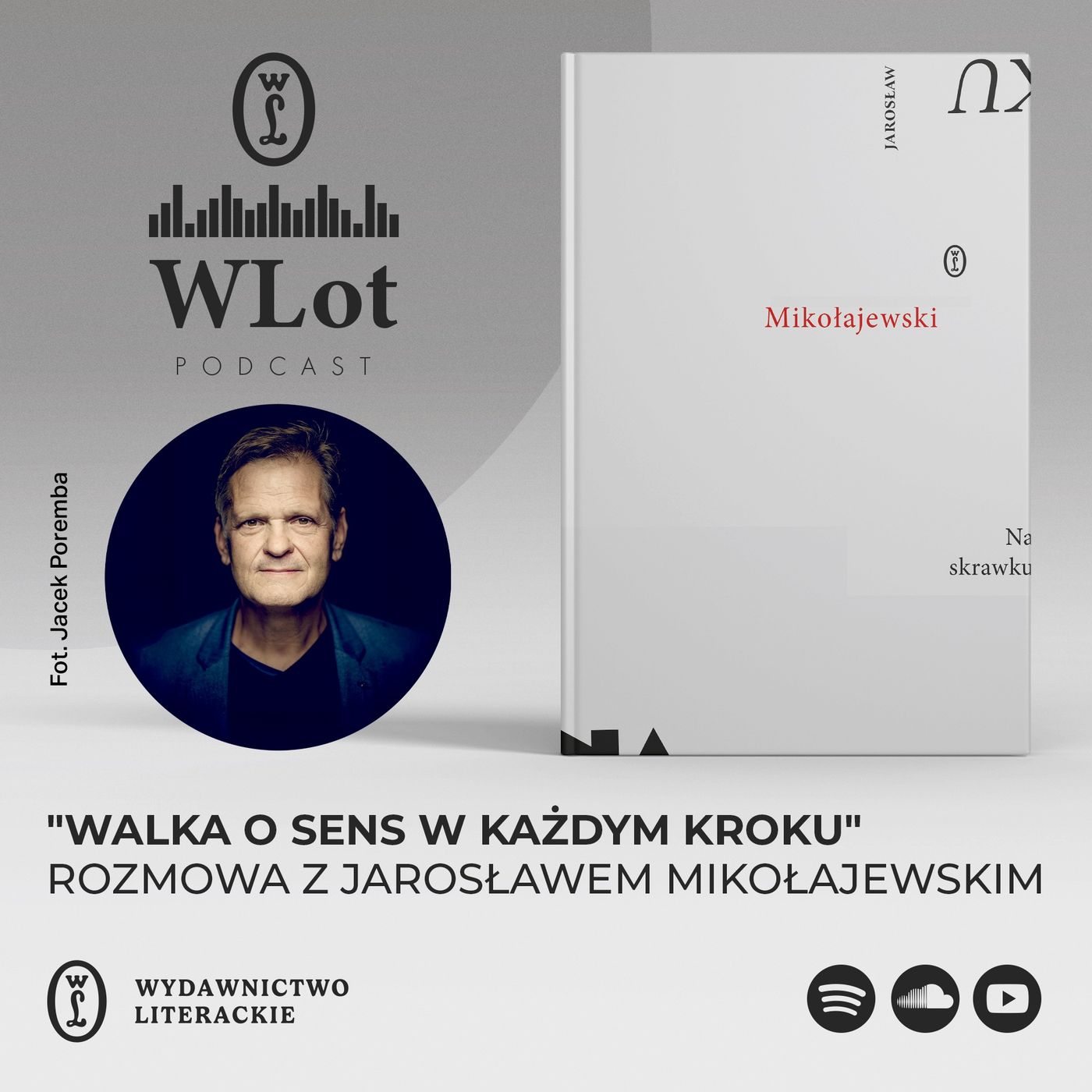 WLot 68: „Walka o sens w każdym kroku”. Rozmowa z Jarosławem Mikołajewskim