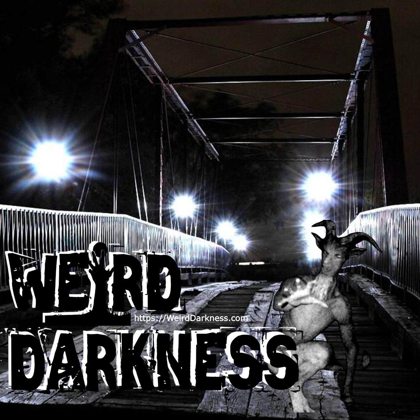 cover of episode “THE GOATMAN’S BRIDGE HAUNTING” and 6 More Freaky True Tales! #WeirdDarkness