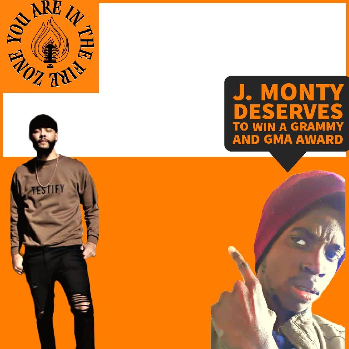 Episode 8 - You are in the fire zone J. Monty Deserves to win a Grammy and GMA award episode artwork