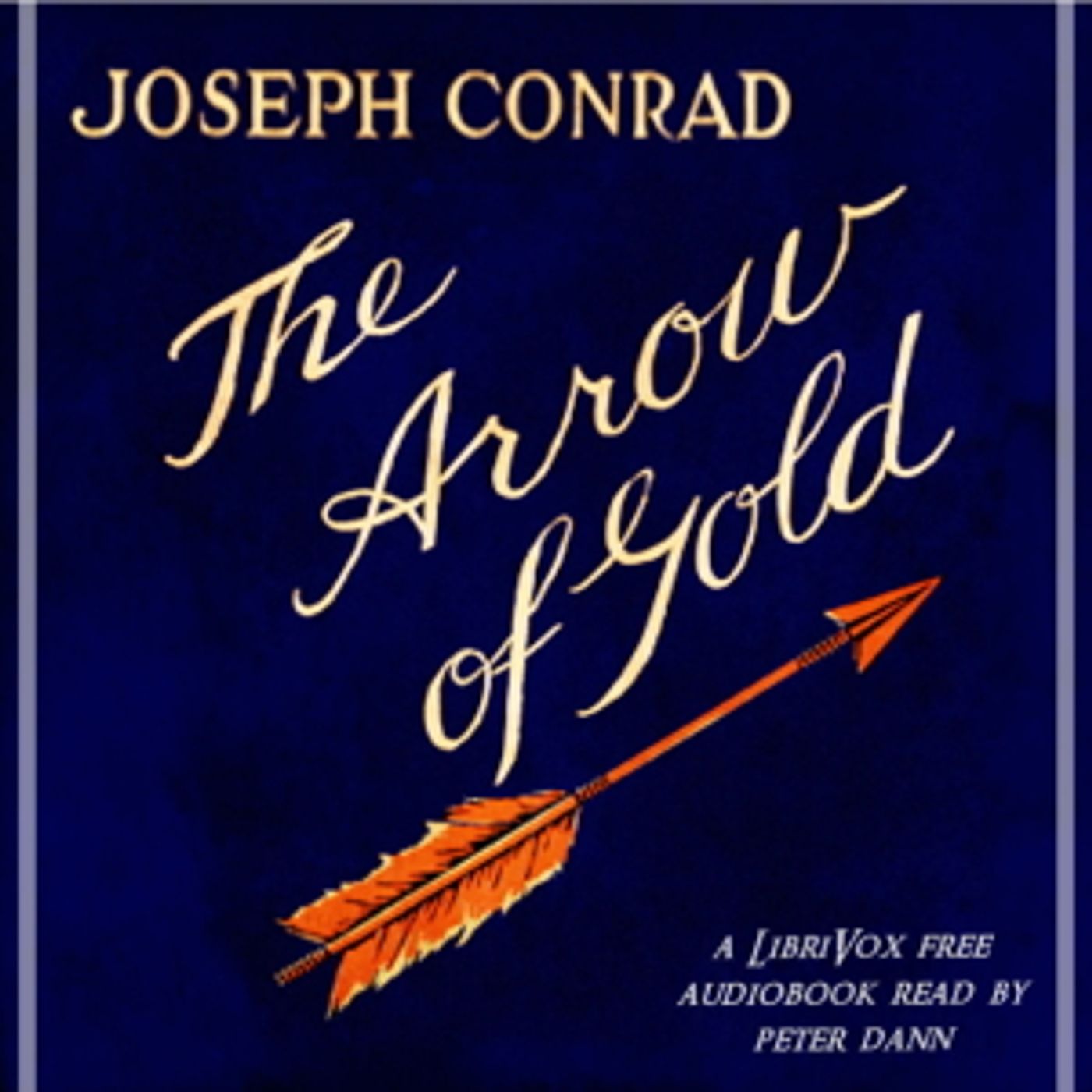 Arrow of Gold: A Story Between Two Notes, The by Joseph Conrad (1857 - 1924) cover art