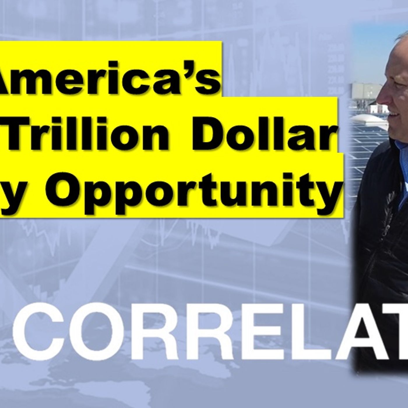 cover of episode America's Multi-Trillion Dollar Energy Opportunity with CEO Todd Michaels