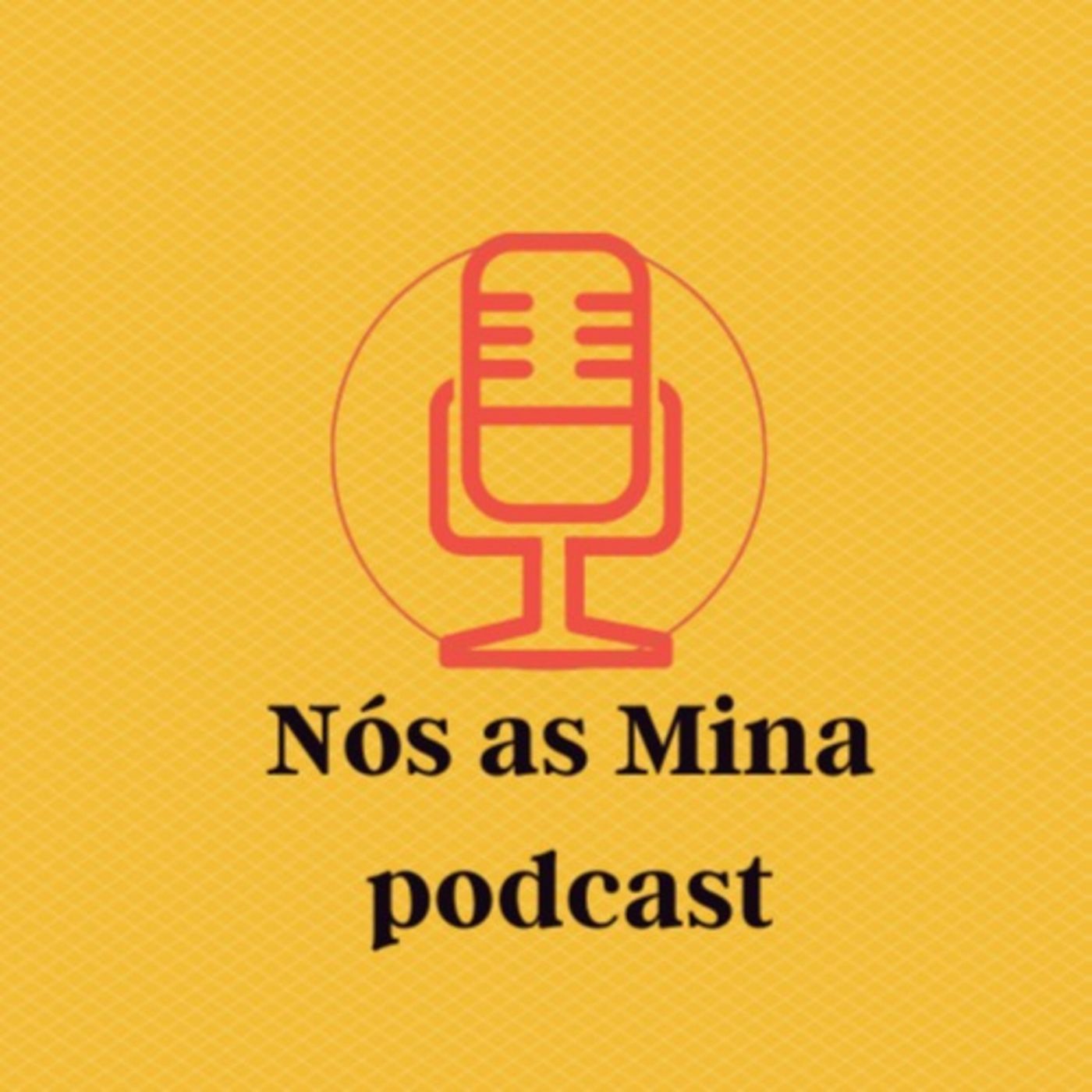 Nós as Mina Podcast