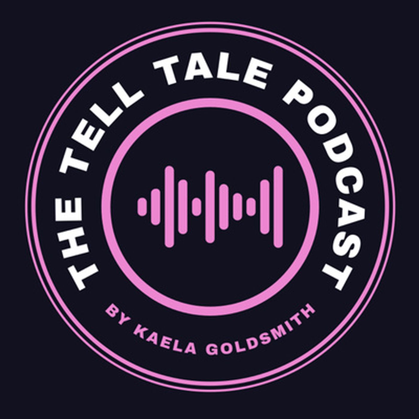 The Tell Tale Podcast by Kaela Goldsmith