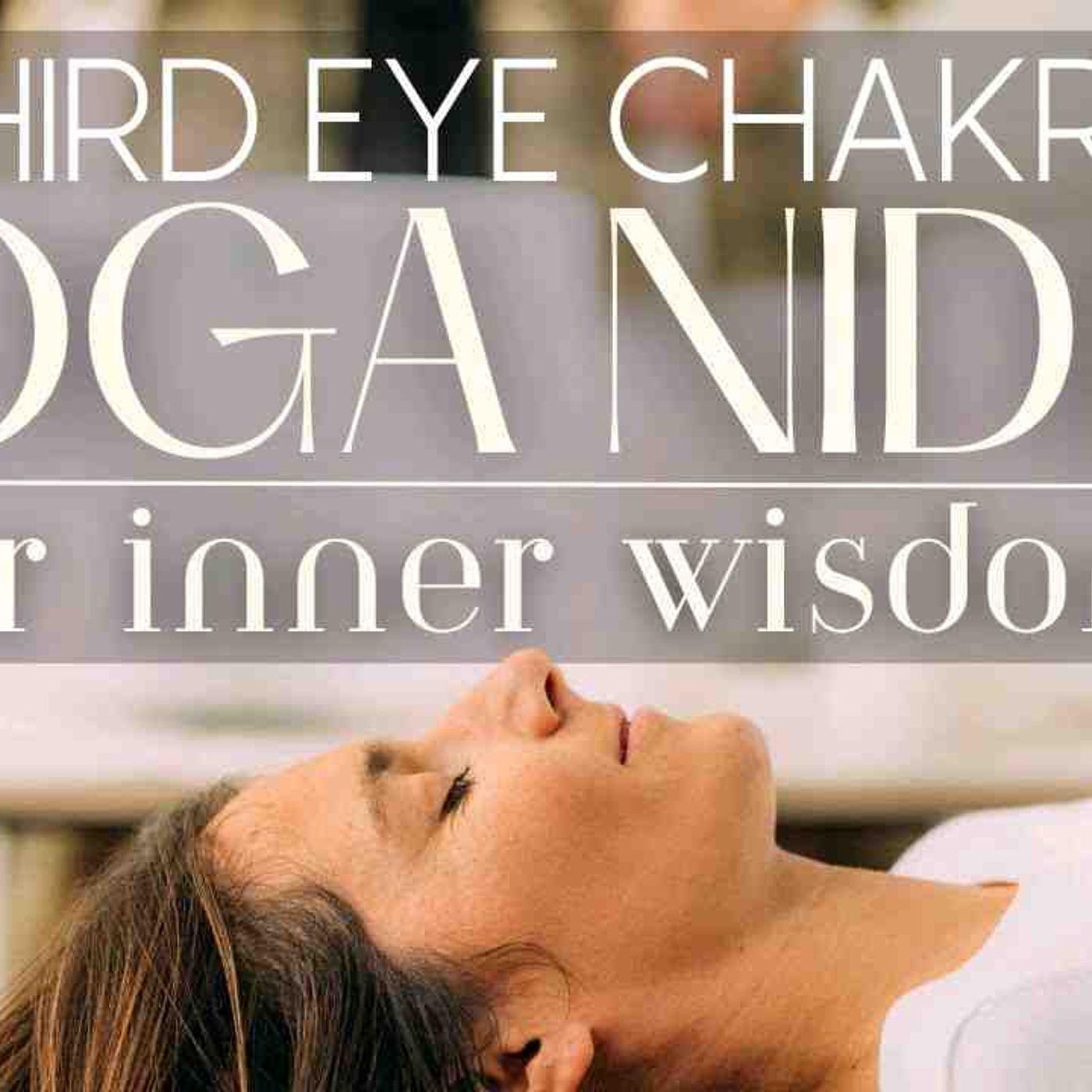 Yoga Nidra to Open the Third Eye _ The Witness Within( episode artwork