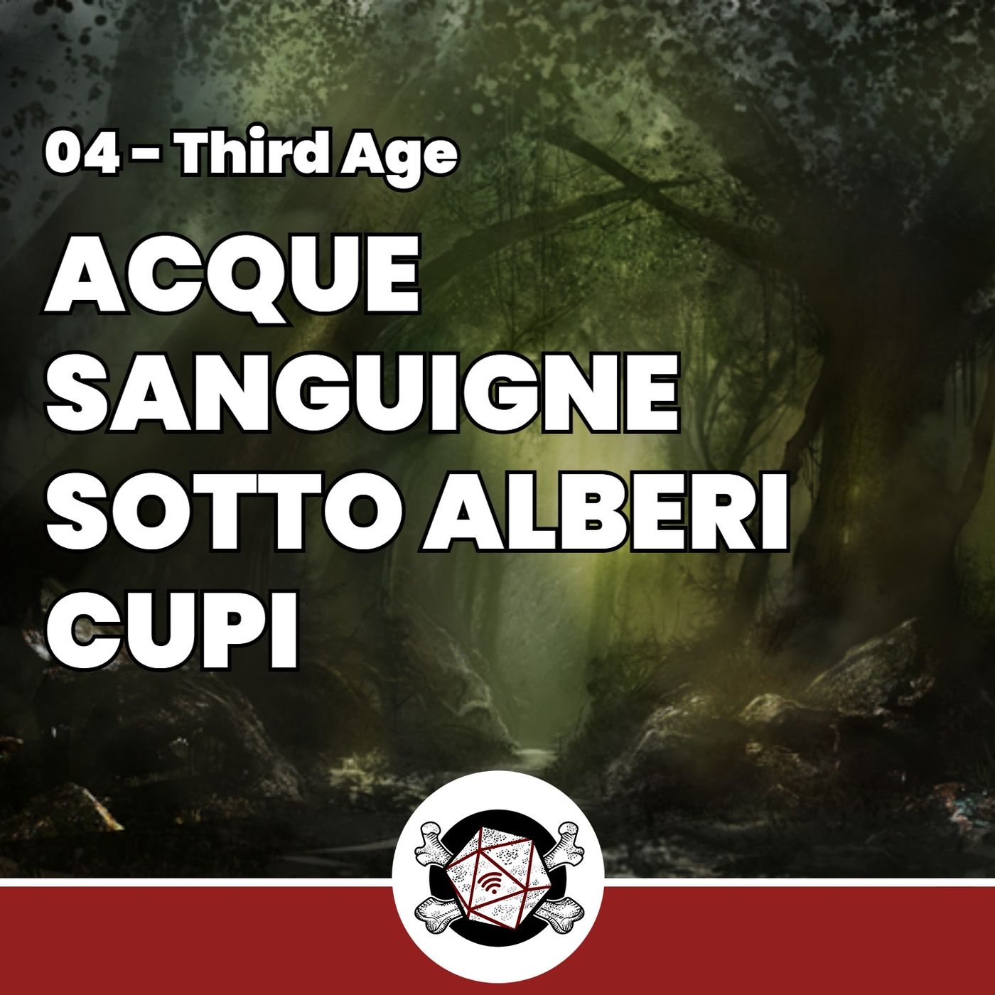 Acque sanguigne sotto alberi cupi - Third Age 04 episode artwork