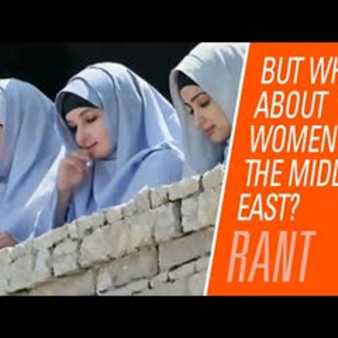 But what about women in the Middle East? | Rantzerker 217 episode artwork