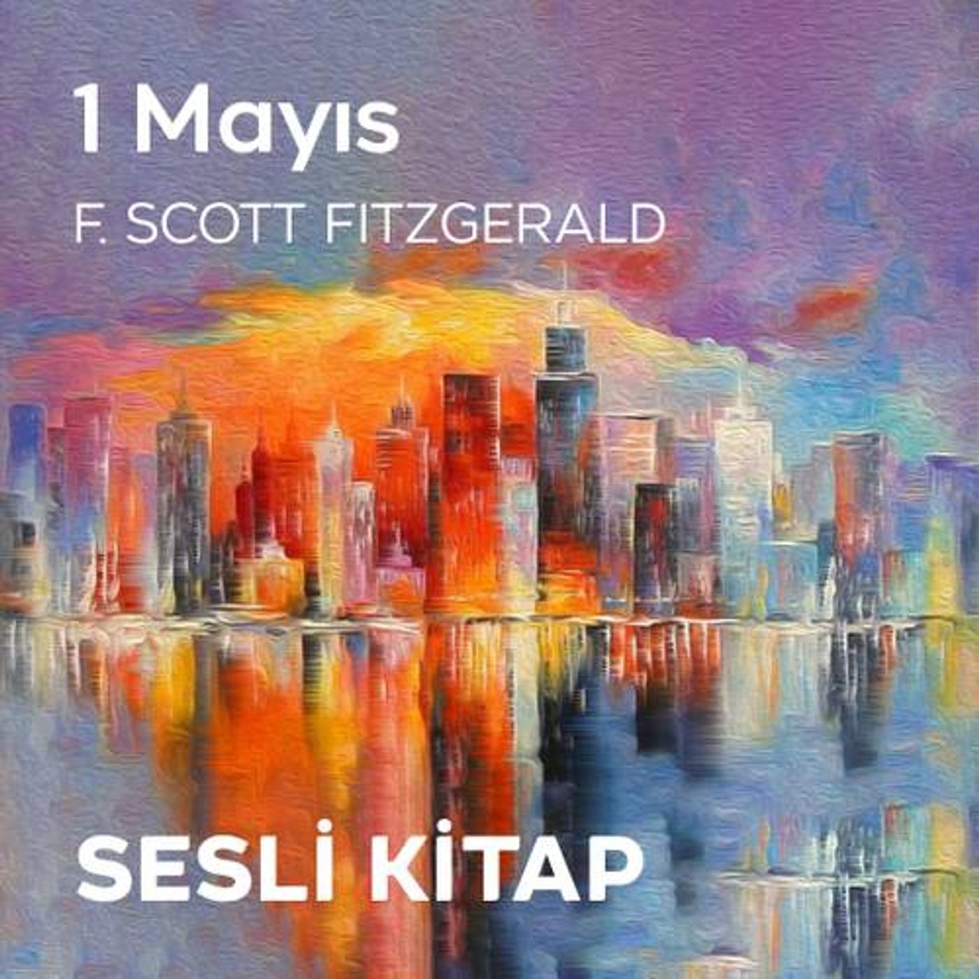 1 Mayıs - Sesli Kitap 1. Bölüm - F.Scott Fitzgerald