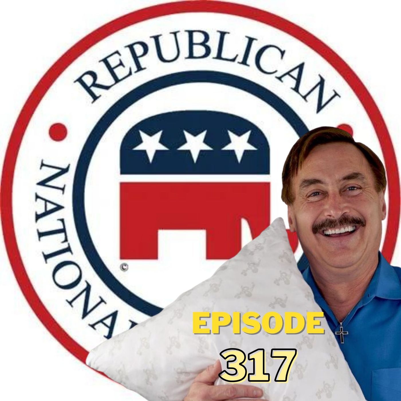 Episode 317: The MyRNC Guy (Trump fascist dinner, Oath Keepers, & RNC Mike Lindell)