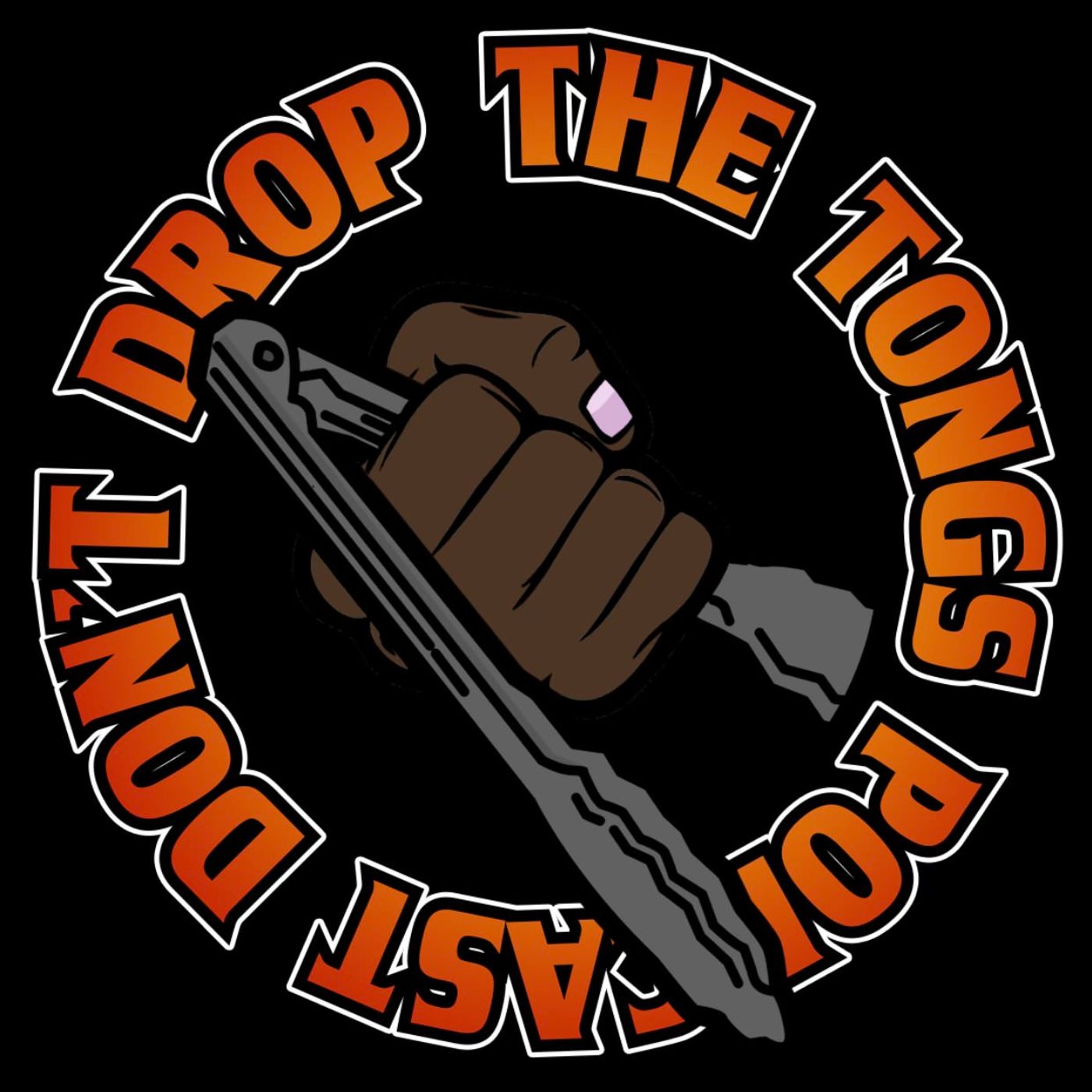 Don’t Drop The Tongs