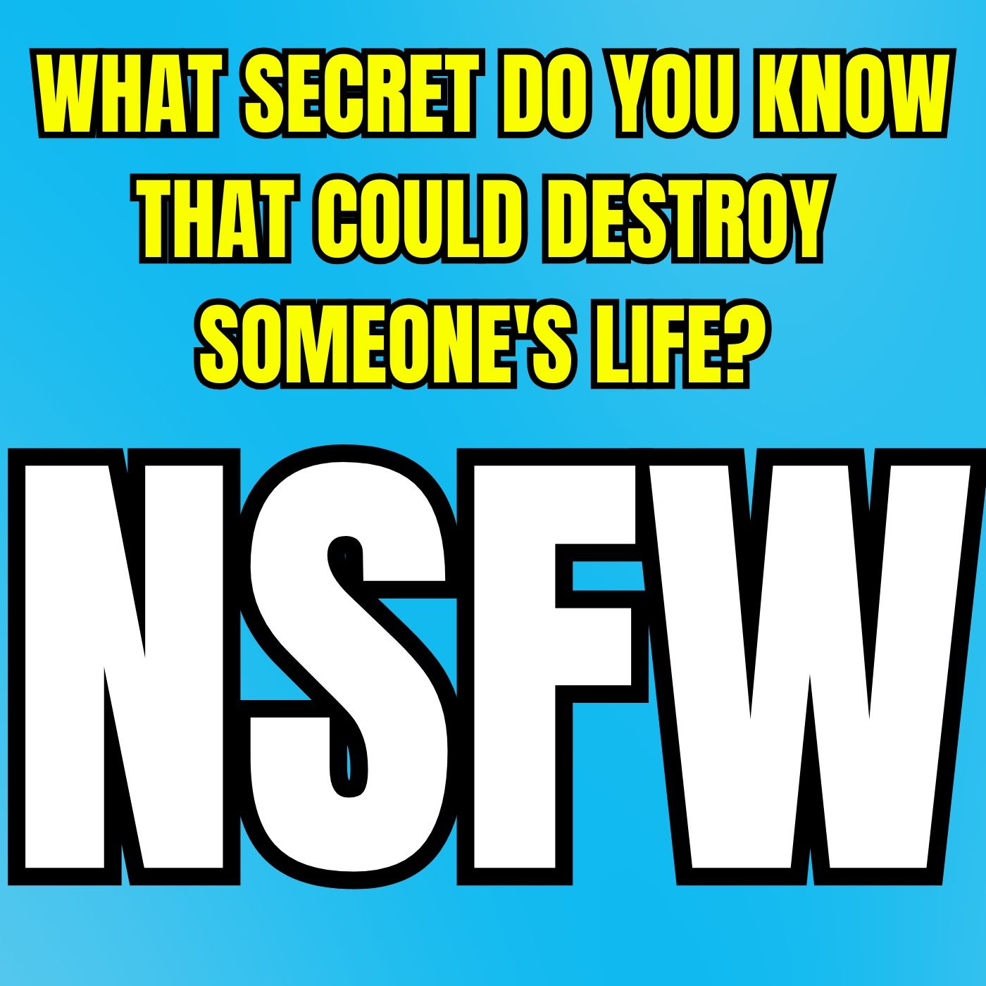 What Secret Do You Know That Could Destroy Someone's Life? | Ask Reddit episode artwork