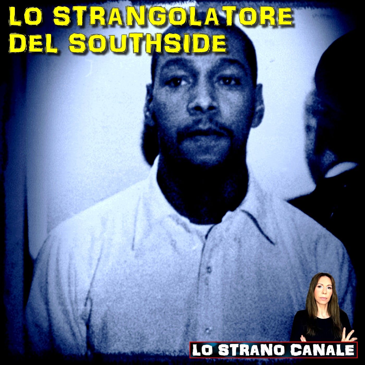 LO STRANGOLATORE DEL SOUTHSIDE - Thimothy Spencer (Lo Strano Canale Podcast)