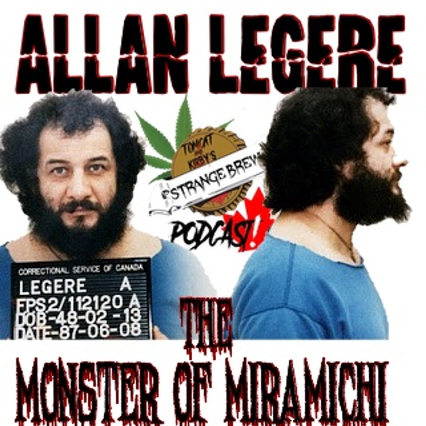 Allan Legere: The Monster of the Miramichi!
