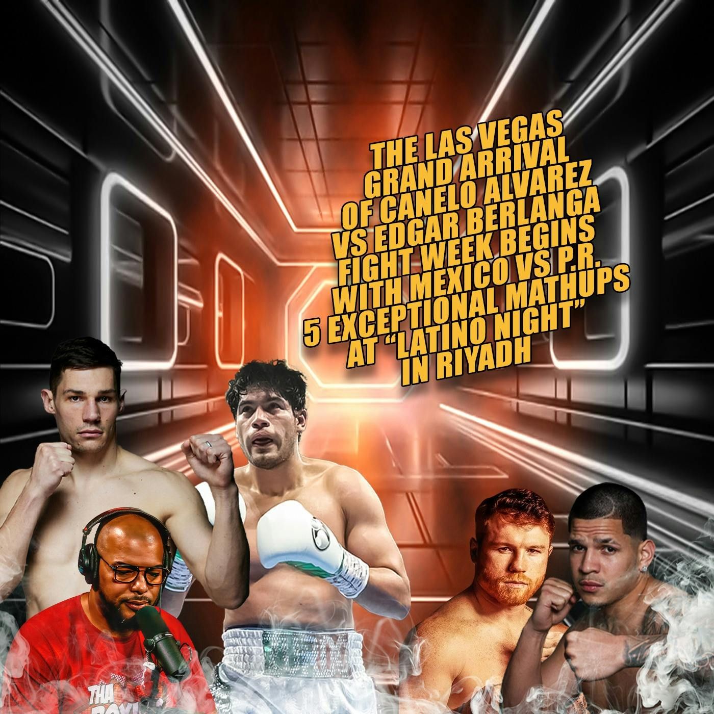 ☎️Canelo vs Edgar Berlanga Grand Arrival🔥 Chris Billiam Smith vs Gilberto ‘Zurdo’ Ramirez Official episode artwork