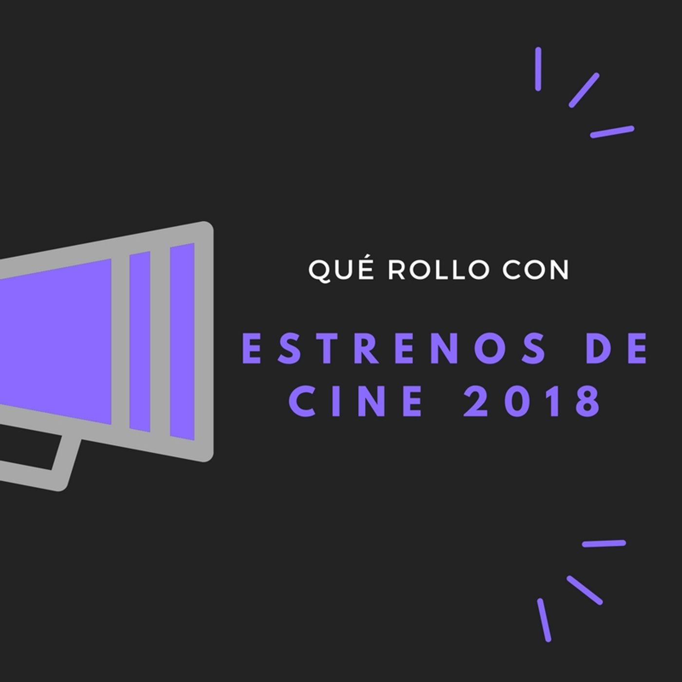 ESTRENOS DE CINE 2018 episode artwork