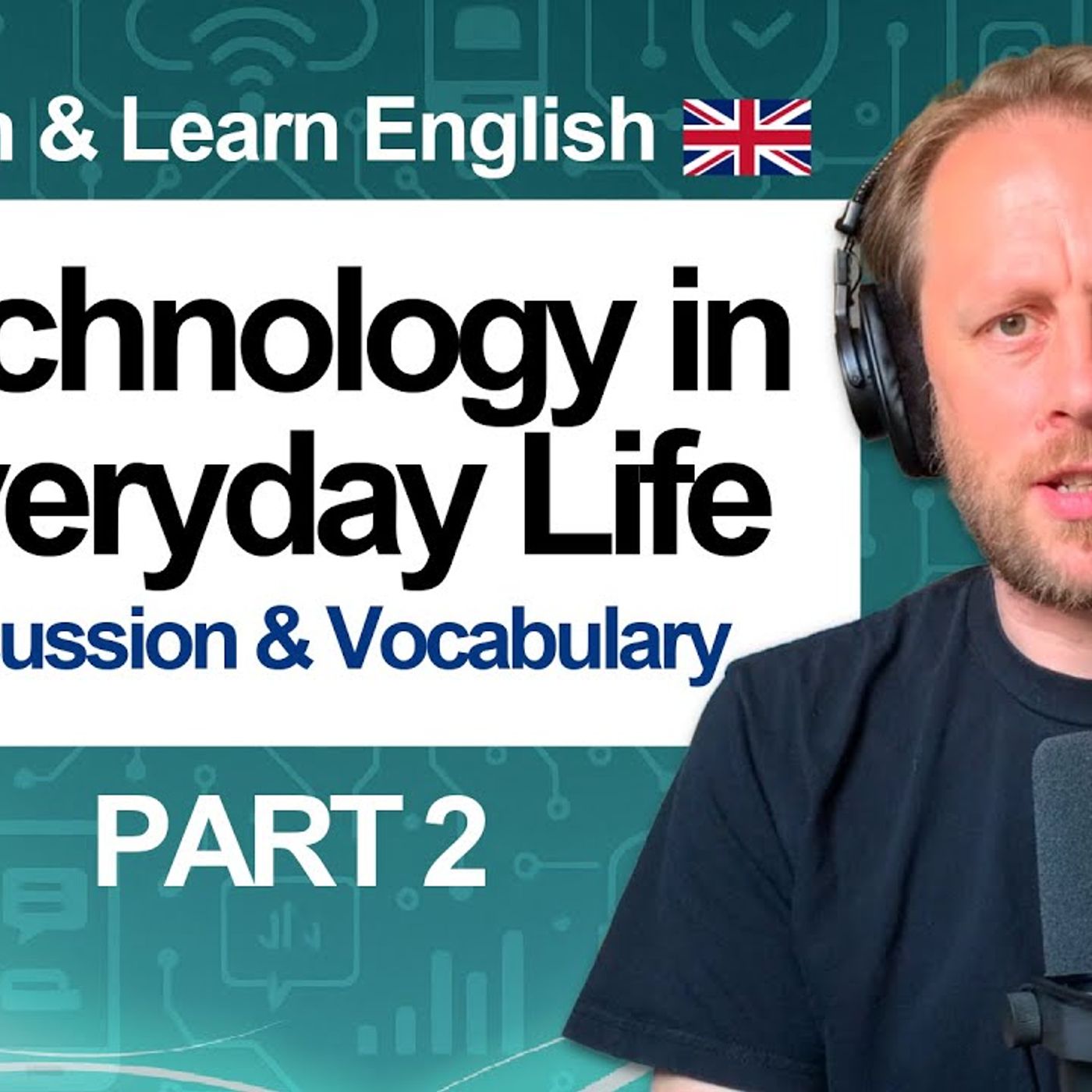 Technology in Everyday Life (Part 2) 👨‍💻 The Choices We Make _ Topic Discussion _ Vocabulary [947 episode artwork