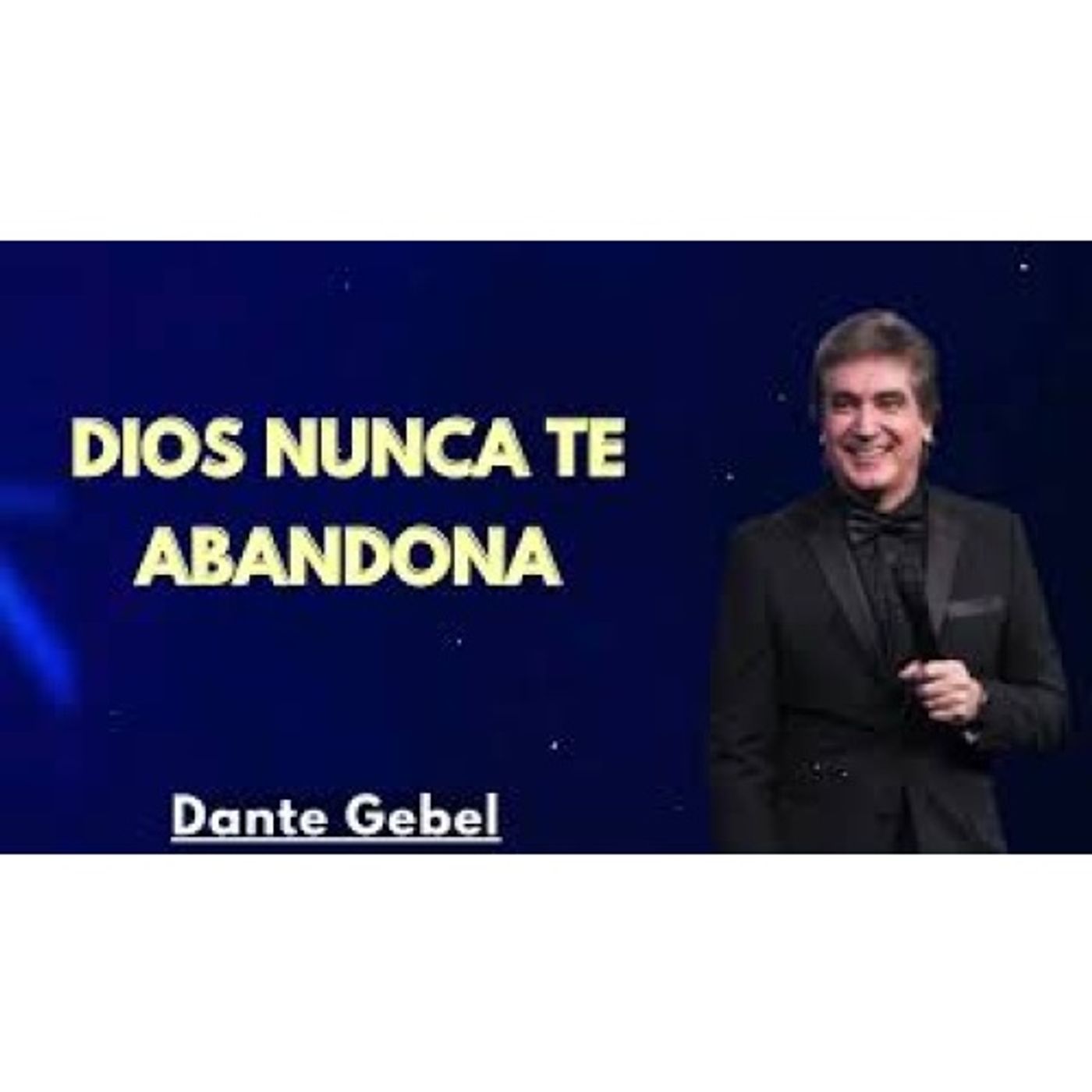 Dios Nunca Te Abandona - Predicas de Dante Gebel