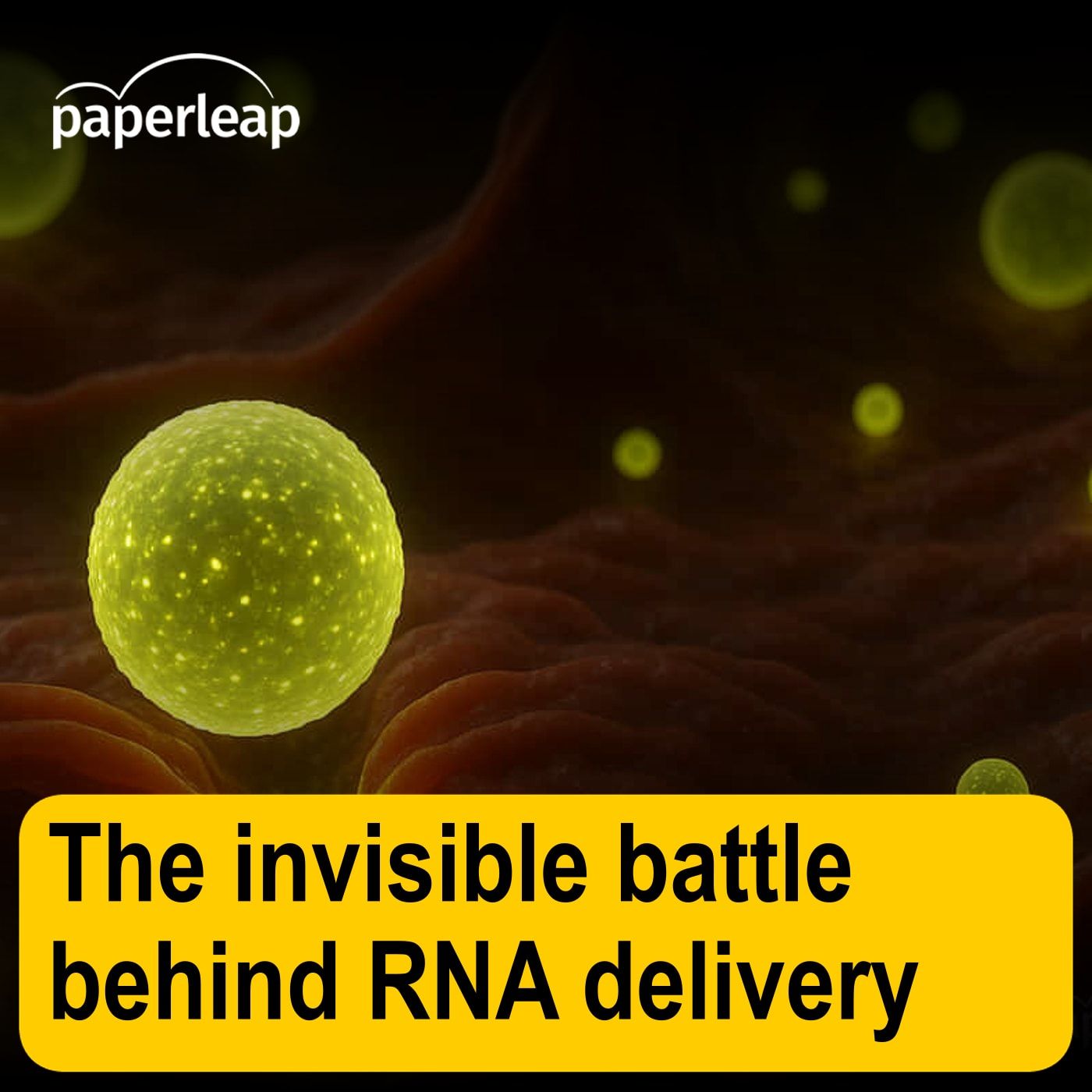 The invisible battle behind RNA delivery