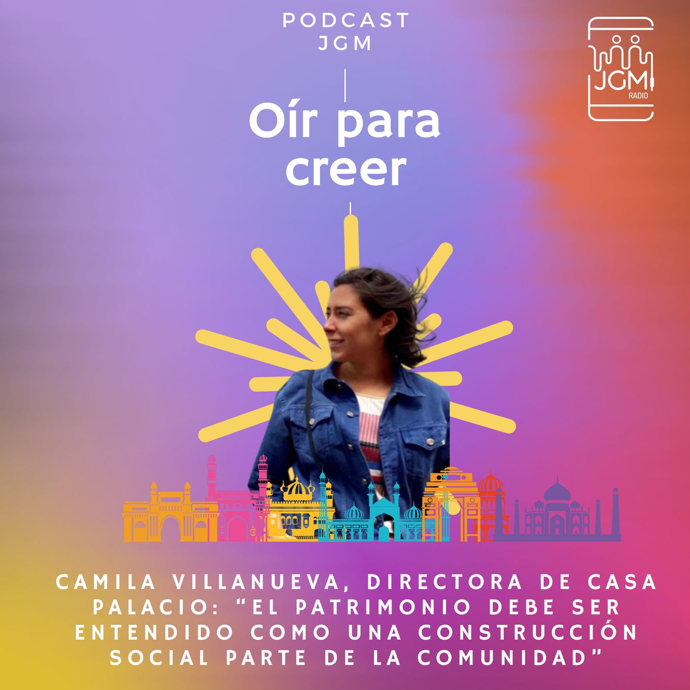 Camila Villanueva, directora de Casa Palacio: “El patrimonio debe ser entendido como una construcción social parte de la comunidad” episode artwork