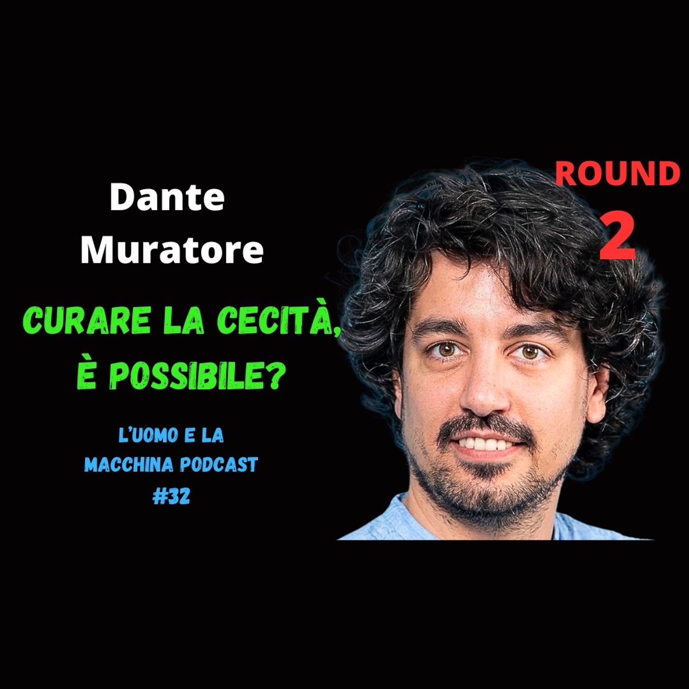 #32 - Cura della Cecità, Carriera di Successo, Importanza della Famiglia & Amici con Dante Muratore episode artwork