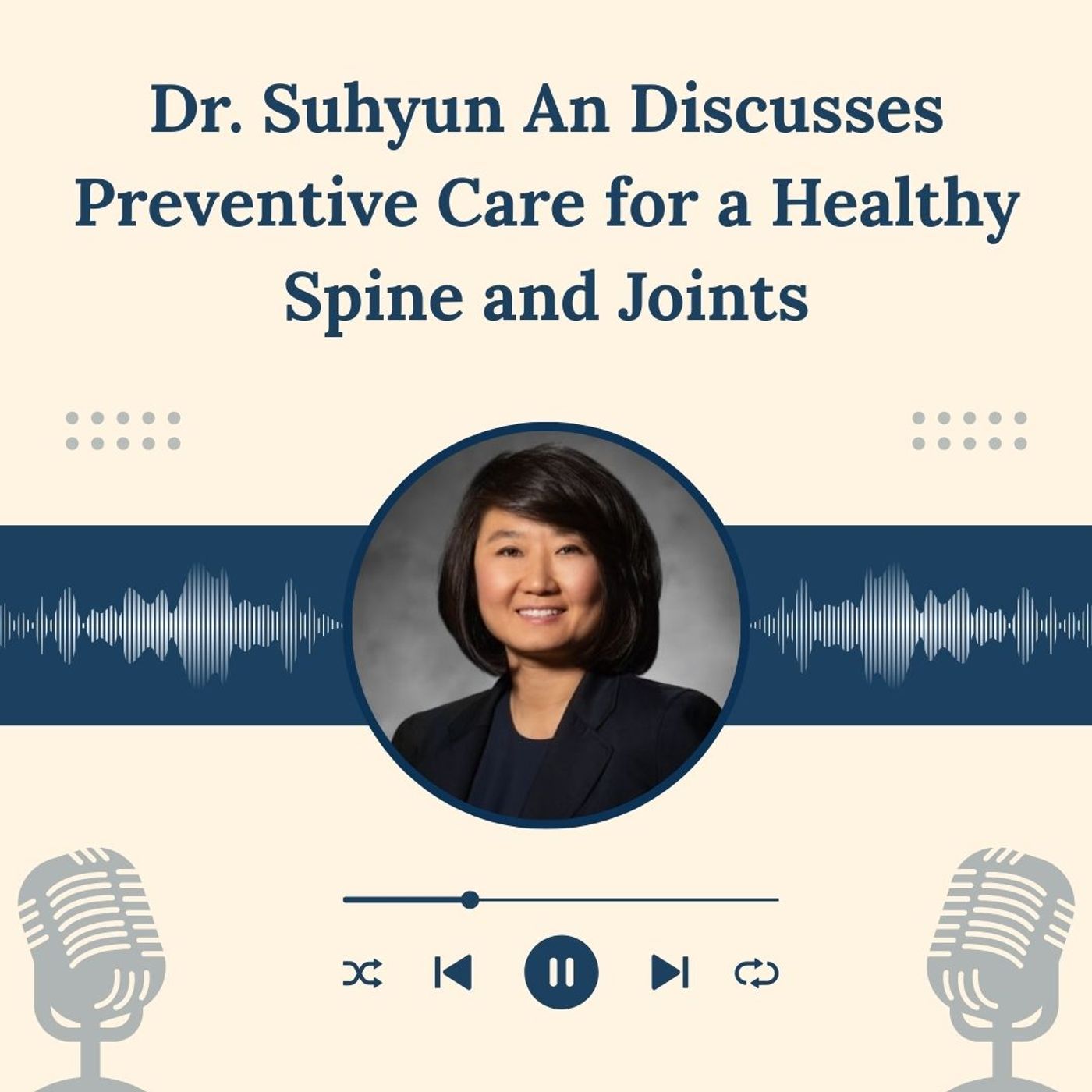 Dr. Suhyun An Discusses Preventive Care for a Healthy Spine and Joints episode artwork