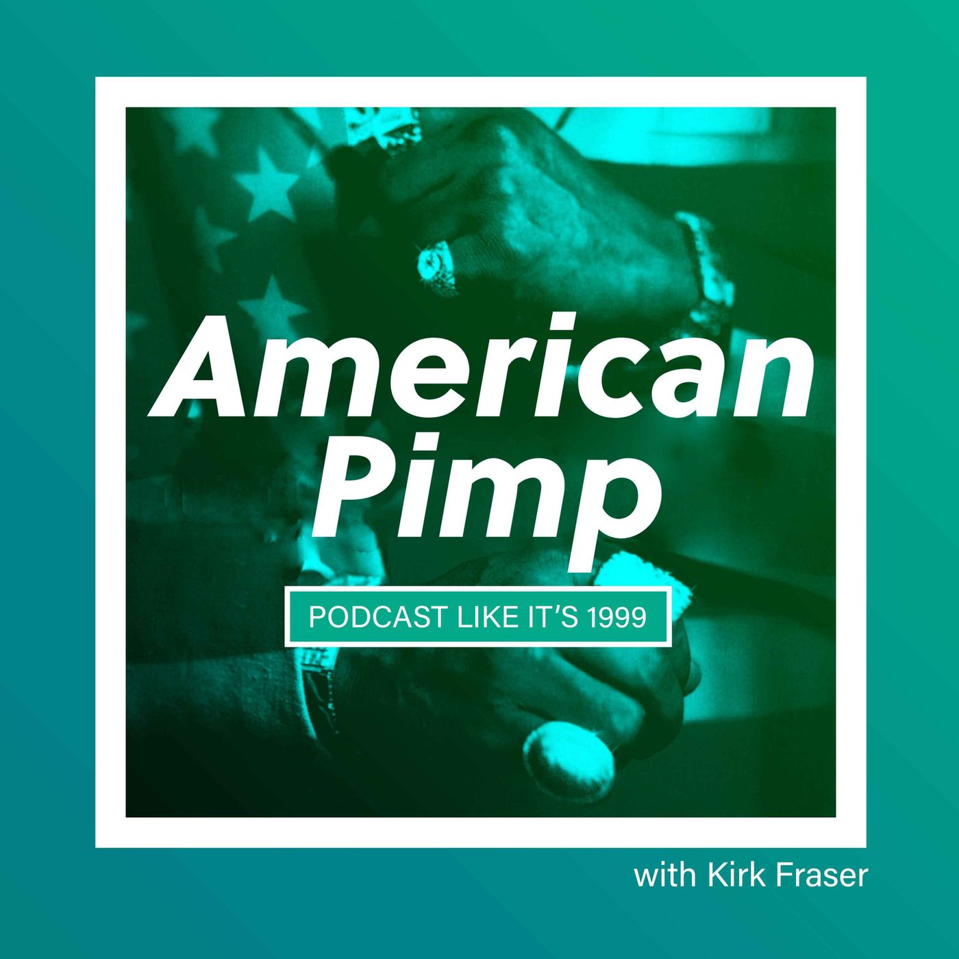 159: American Pimp w/ Kirk Fraser